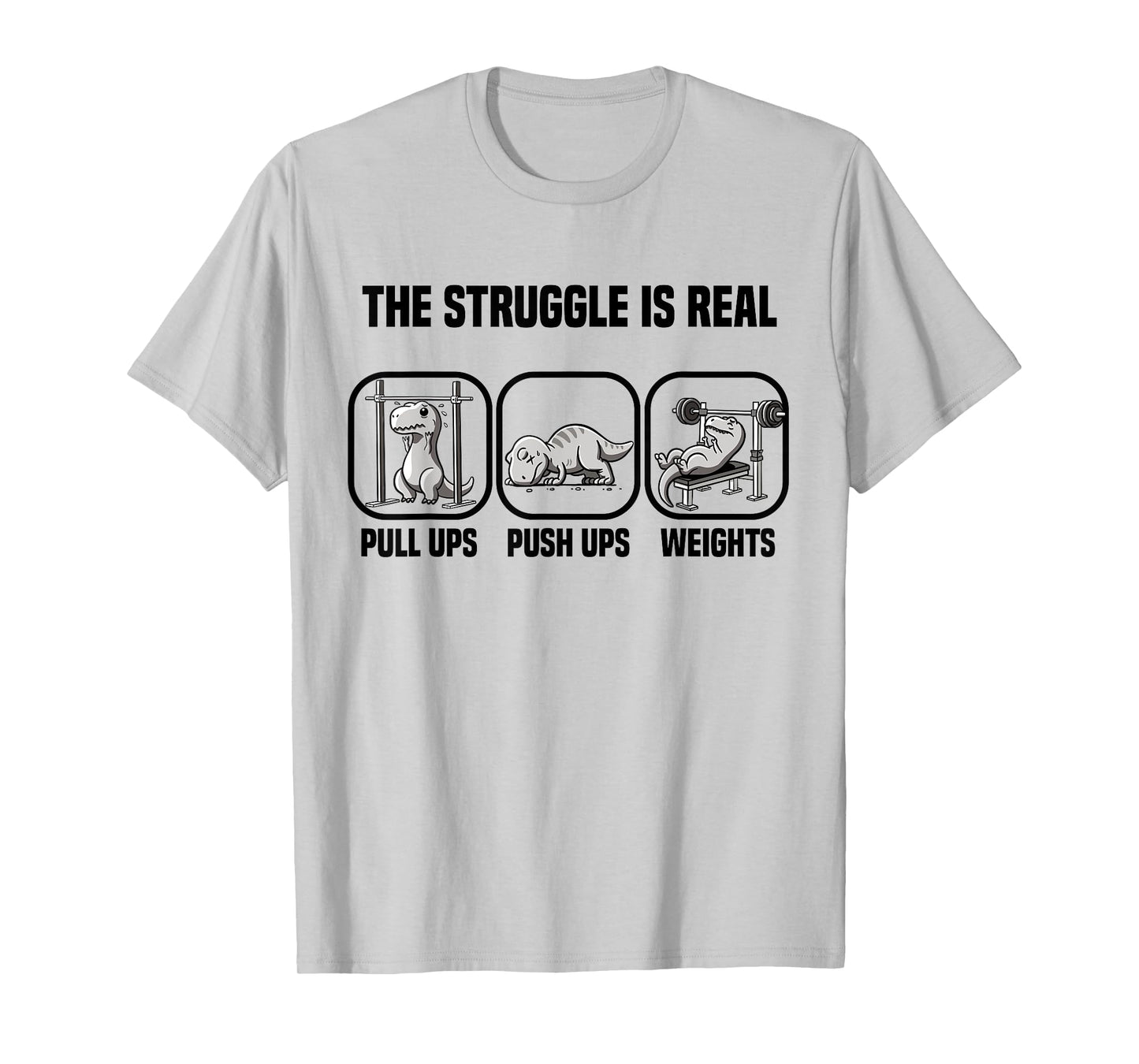 T Rex Dino The Struggle Is Real Gym Workout T Rex Dinosaur T-Shirt