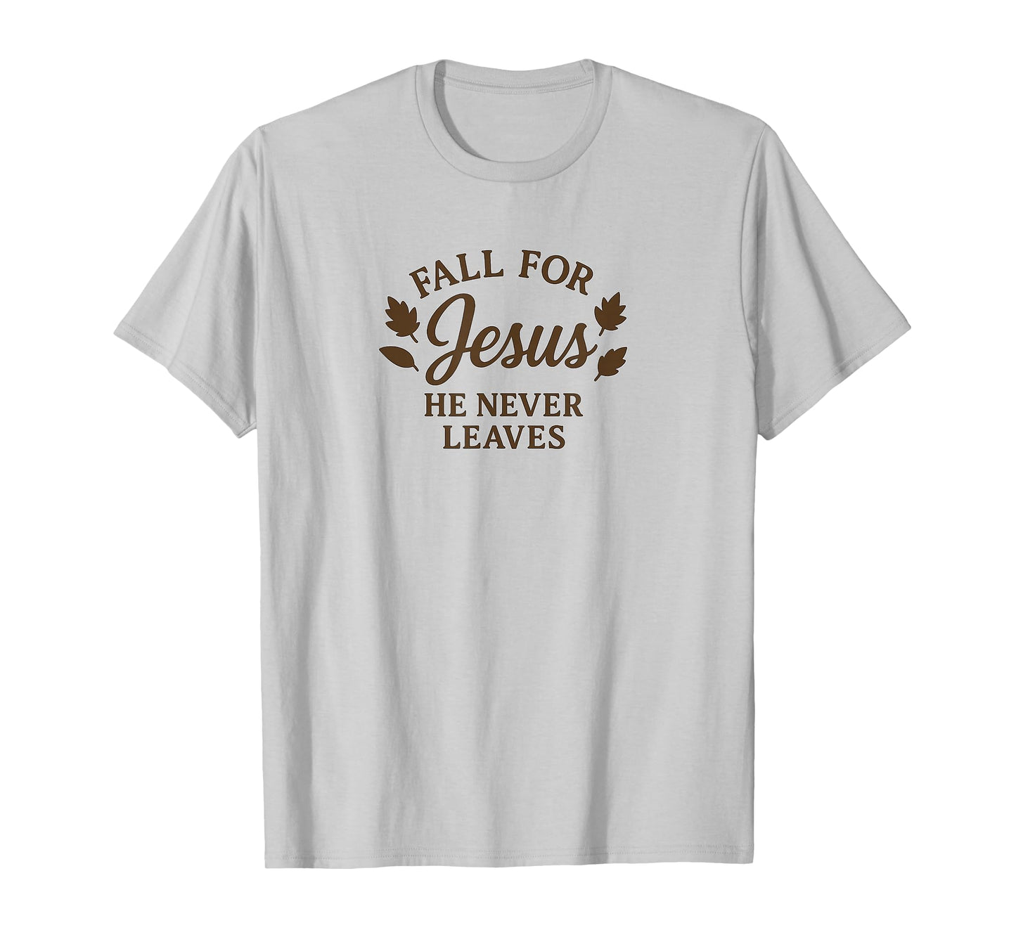 Fall for Jesus He Never Leaves Christian Autumn Design T-Shirt