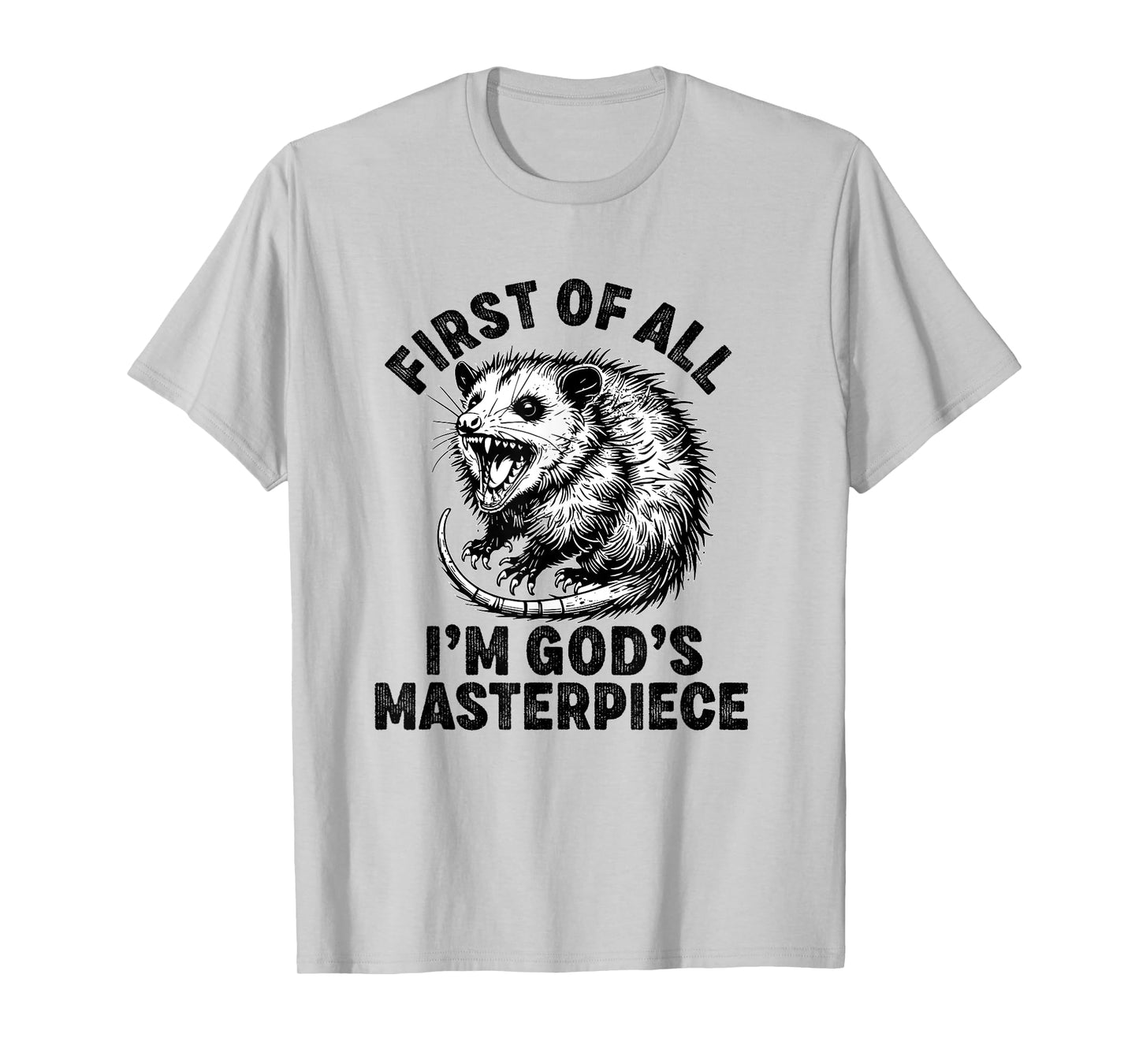 first of all i'm god's masterpiece raccoon T-Shirt
