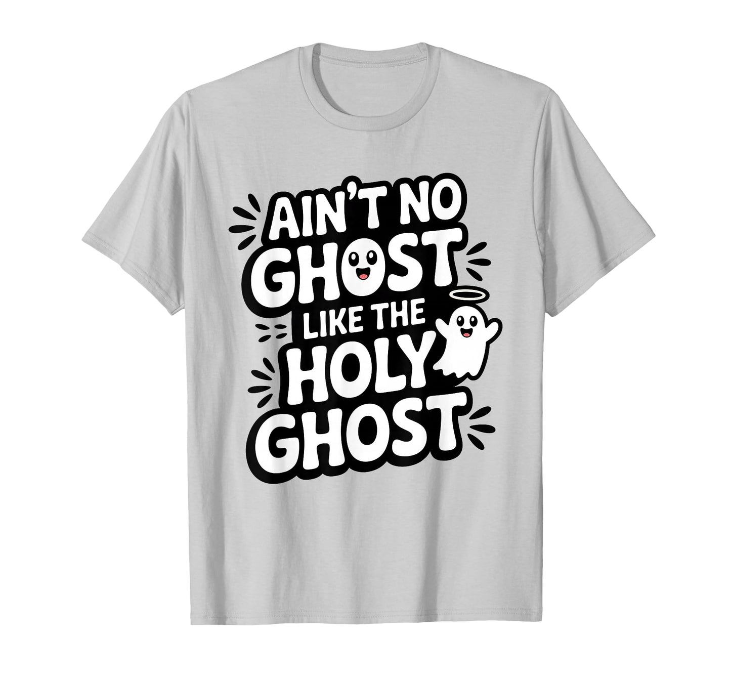 Ain't No Ghost Like The Holy Ghost Christian Halloween T-Shirt