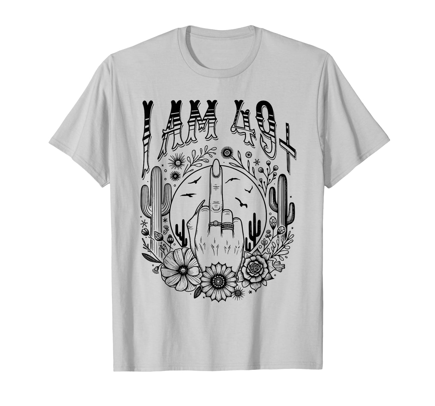 Funny 50th Birthday I Am 49 Plus 1 Middle Finger 49+1, im 50 T-Shirt