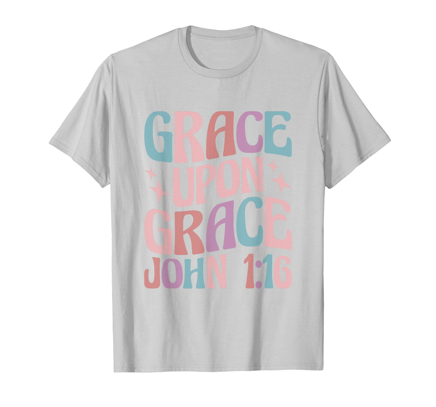 Christian John 1:16 Grace Upon Grace T-Shirt