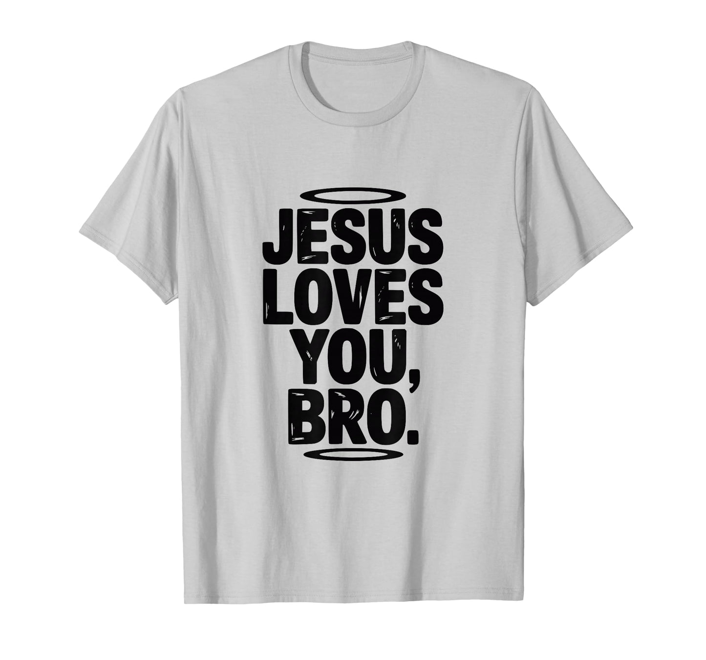 Jesus Loves You Bro Inspirational Christian Humor T-Shirt