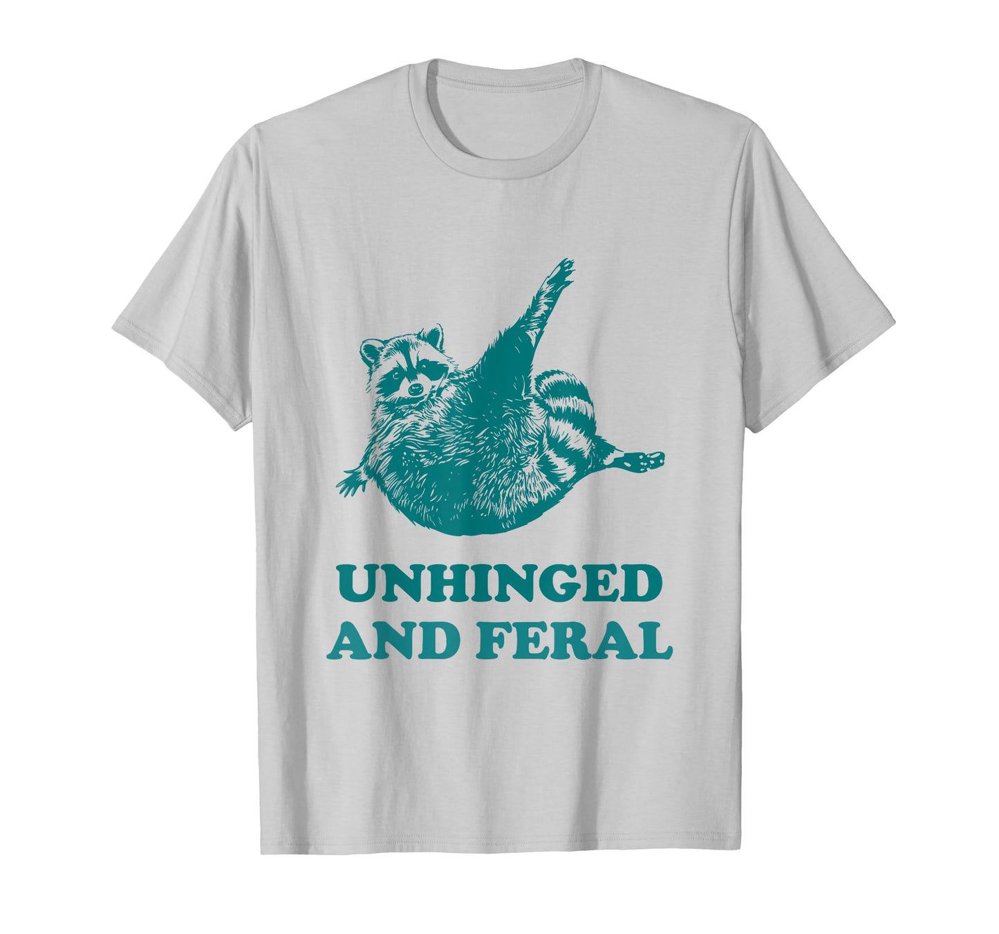 Unhinged And Feral Racoon Lover Humor Funny Raccoon T-Shirt