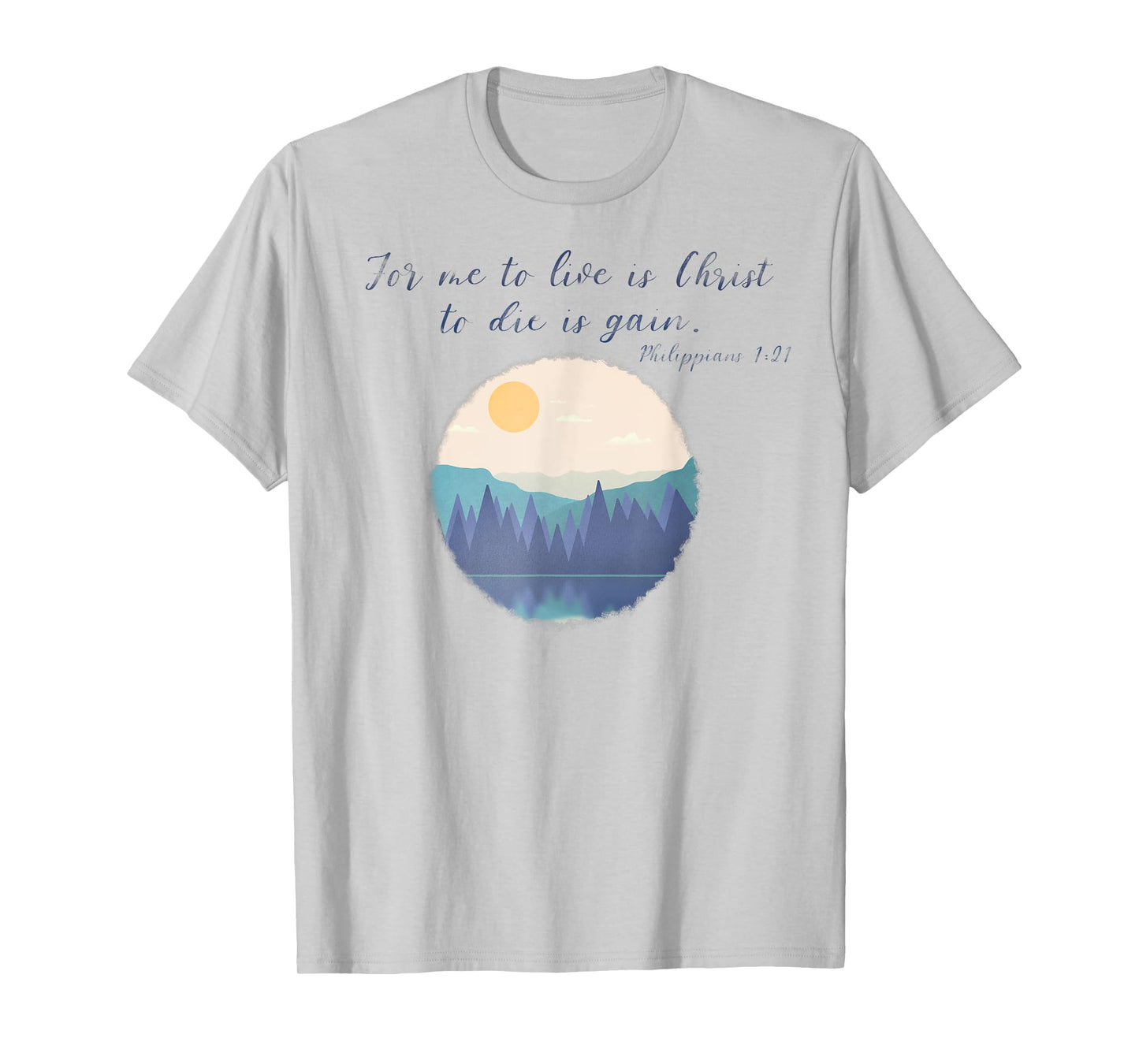 To live is Christ | Philippians 1:21| Faith | Christianity T-Shirt