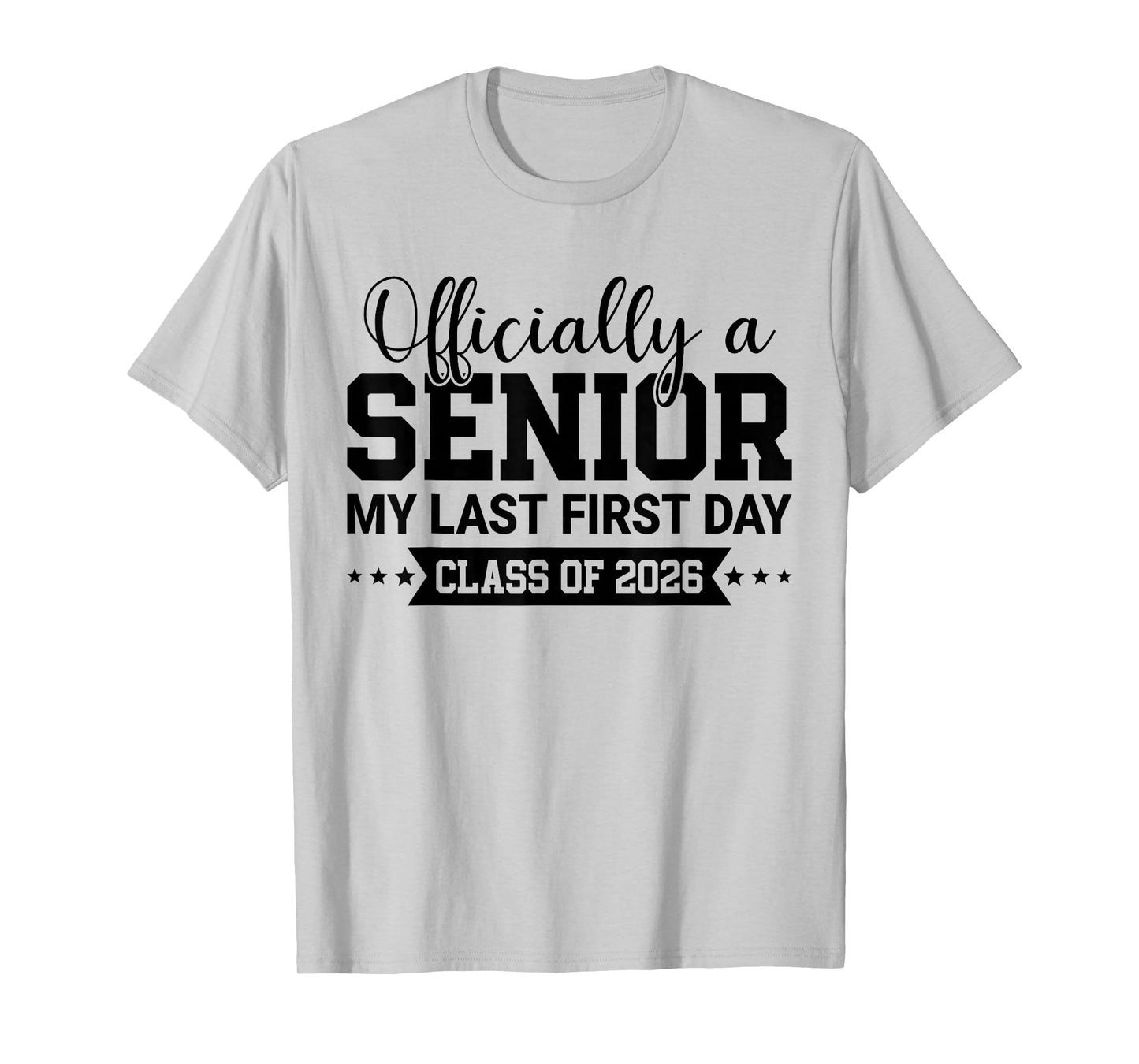 Officially A Senior 2026 My Last First Day Class Of 2026 T-Shirt