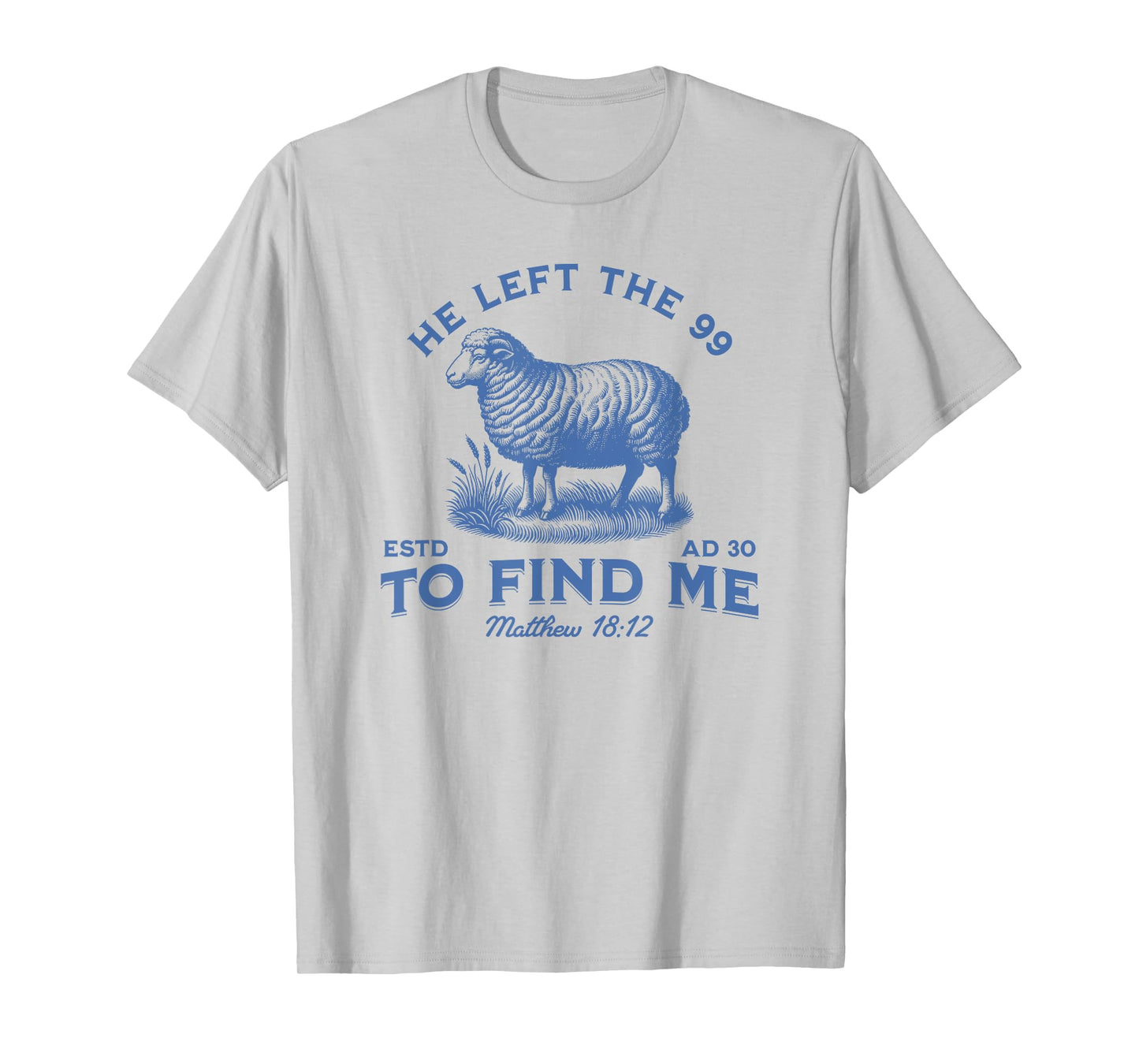 Womens Christian He Left The 99 To Find Me Bible T-Shirt