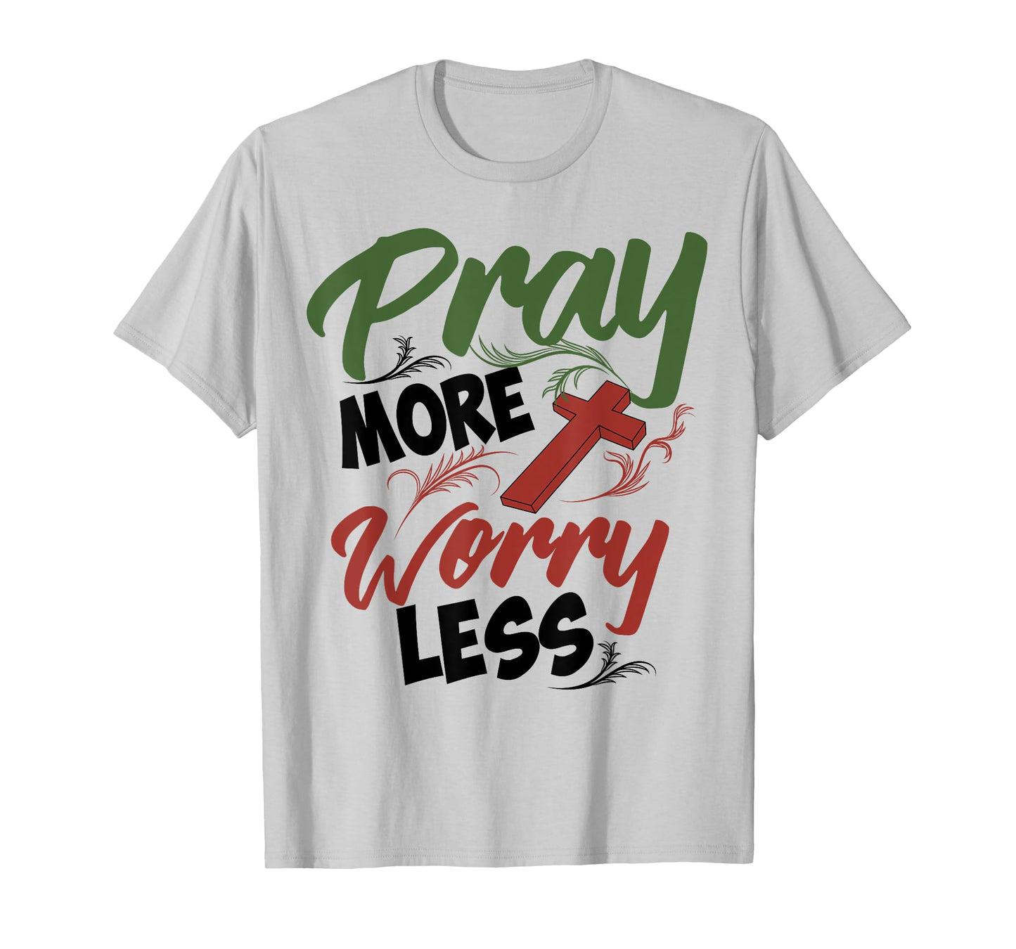 Philippians 4:6 Pray More Worry Less Christianity Shirt Gift T-Shirt
