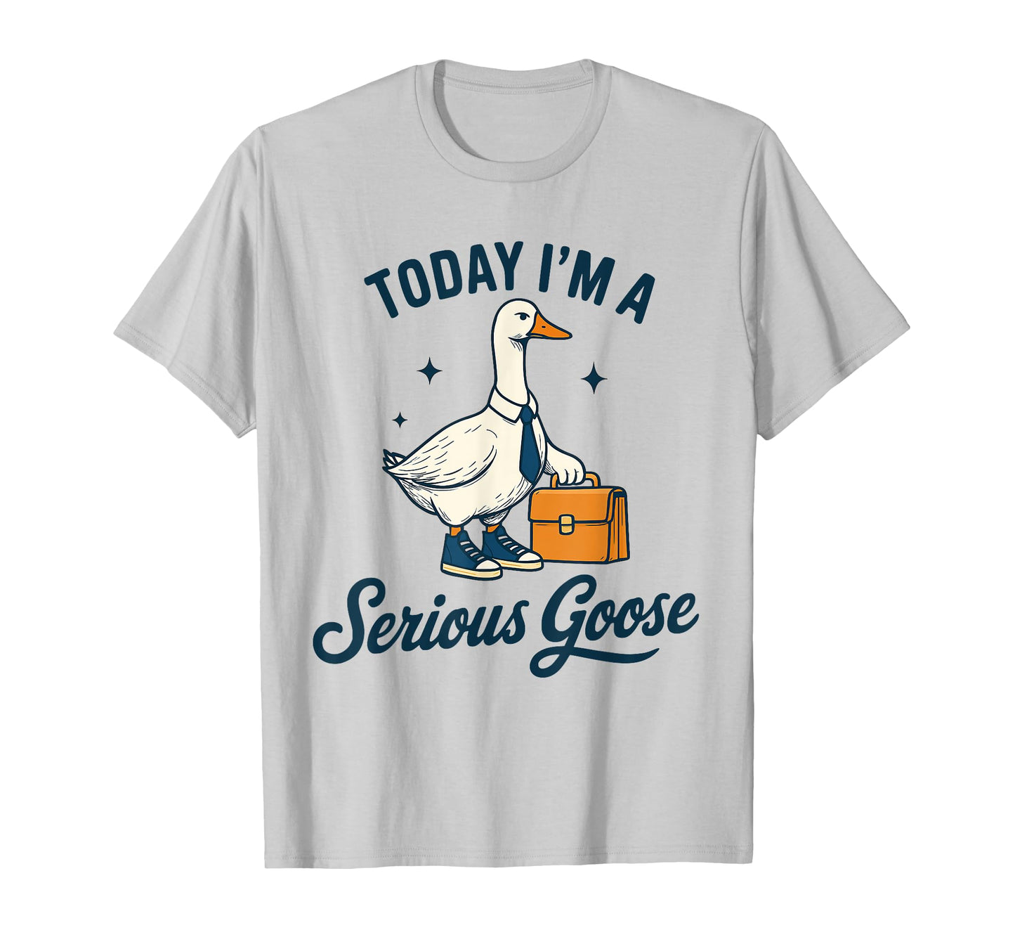 Today I'm A Serious Goose Lovers Goose T-Shirt