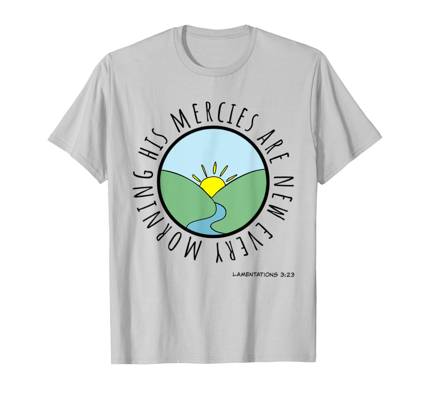 Lamentations 3:23 His Mercies New Every Morning Bible Verse T-Shirt