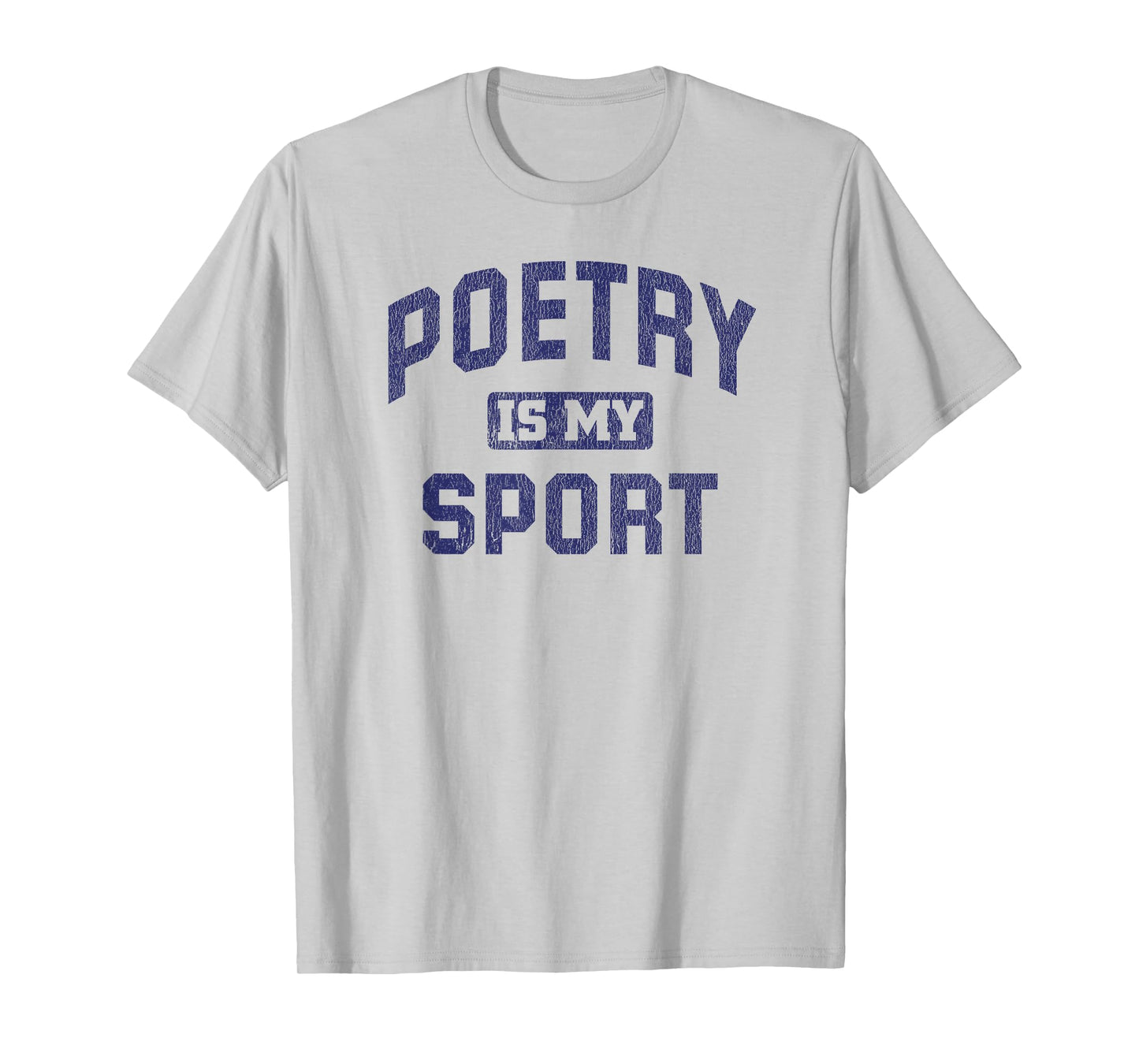 Poetry Is My Sport Funny Poetry Quote Poet Writer T-Shirt