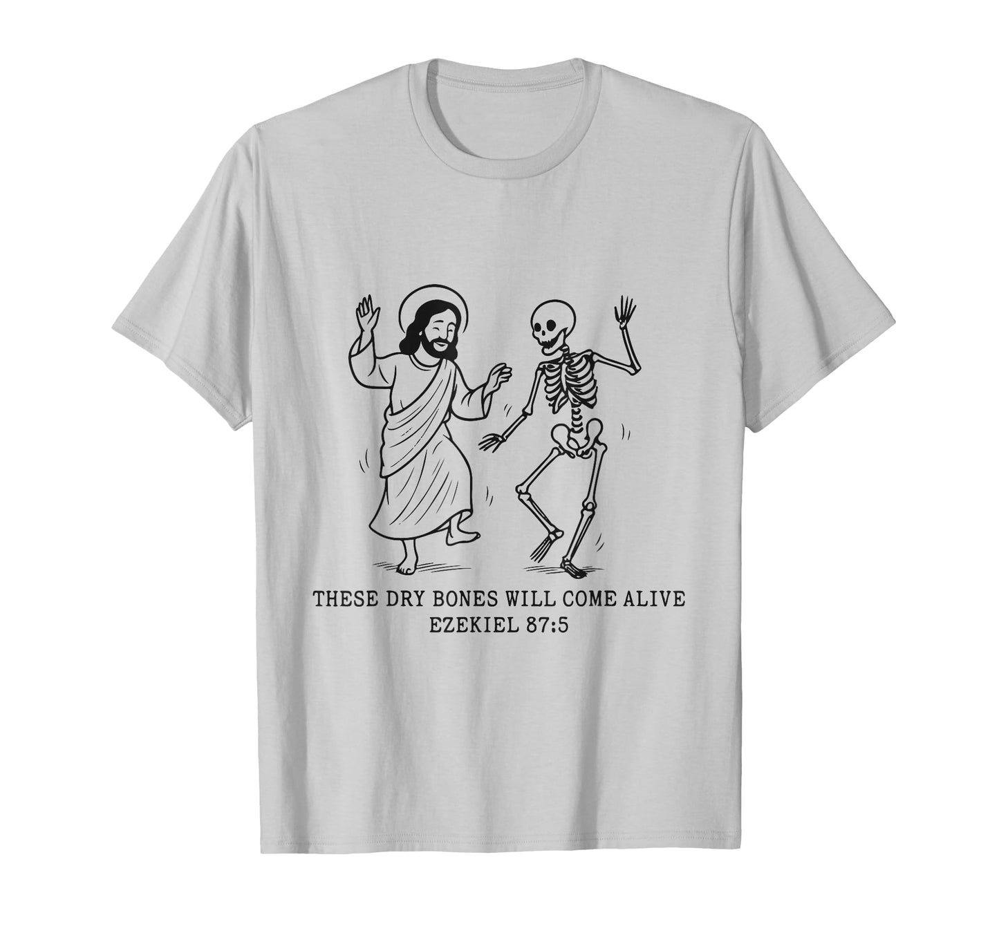 Dancing Skeleton Dry Bones Come Alive Christian Halloween T-Shirt