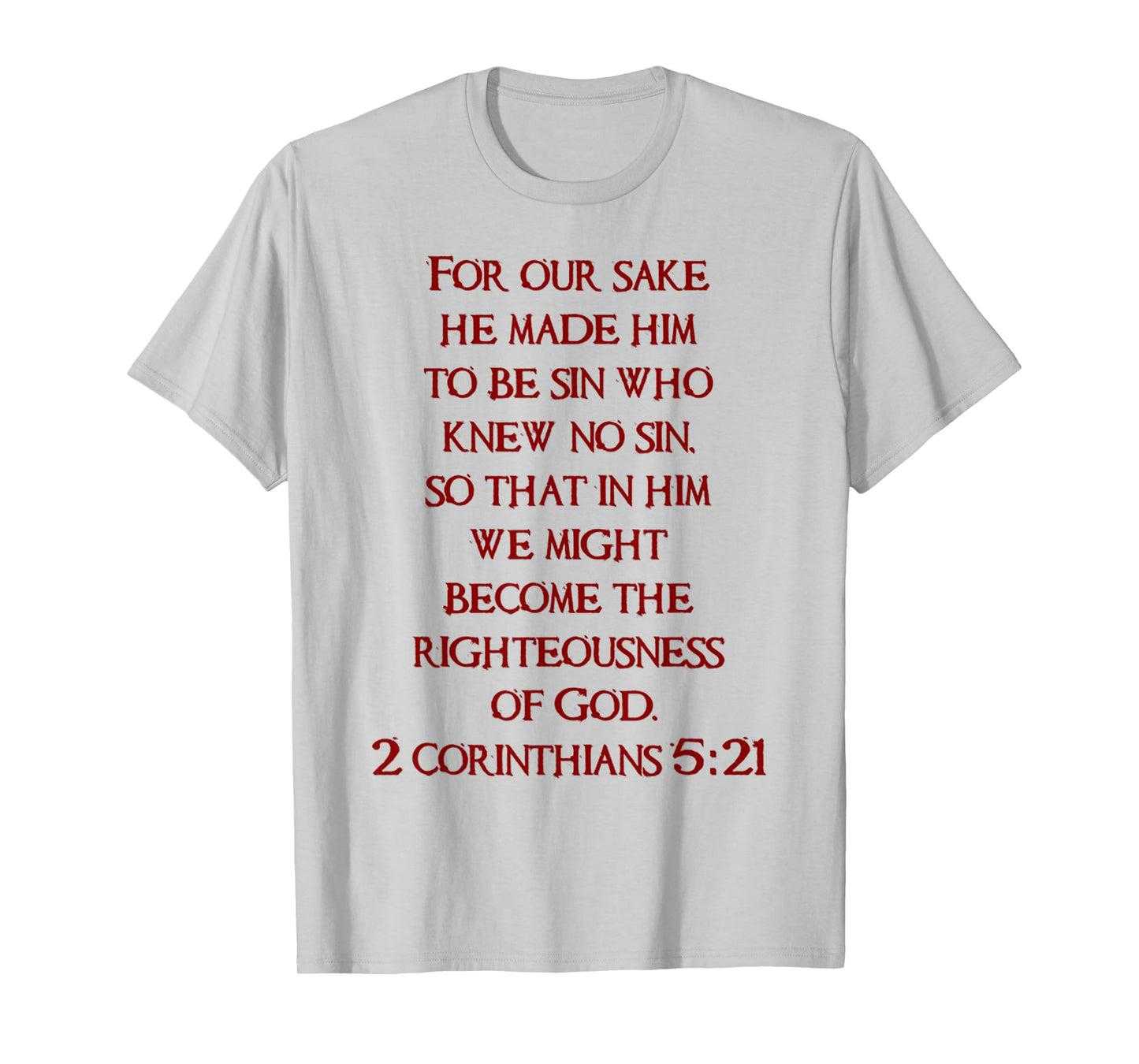 Funny Jesus Christ 2 Corinthians 5 21 Scripture Tee T-Shirt