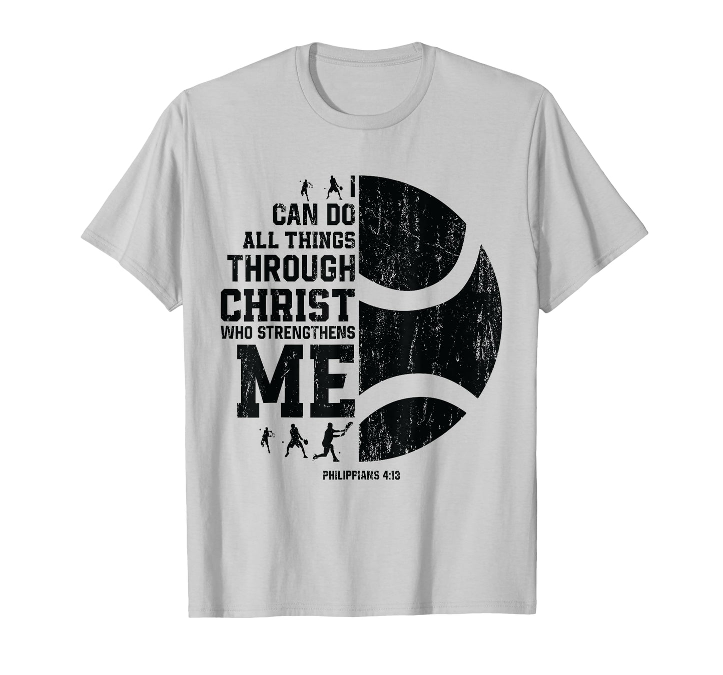 Christ Strengthens Me - Religious Christian Tennis T-Shirt