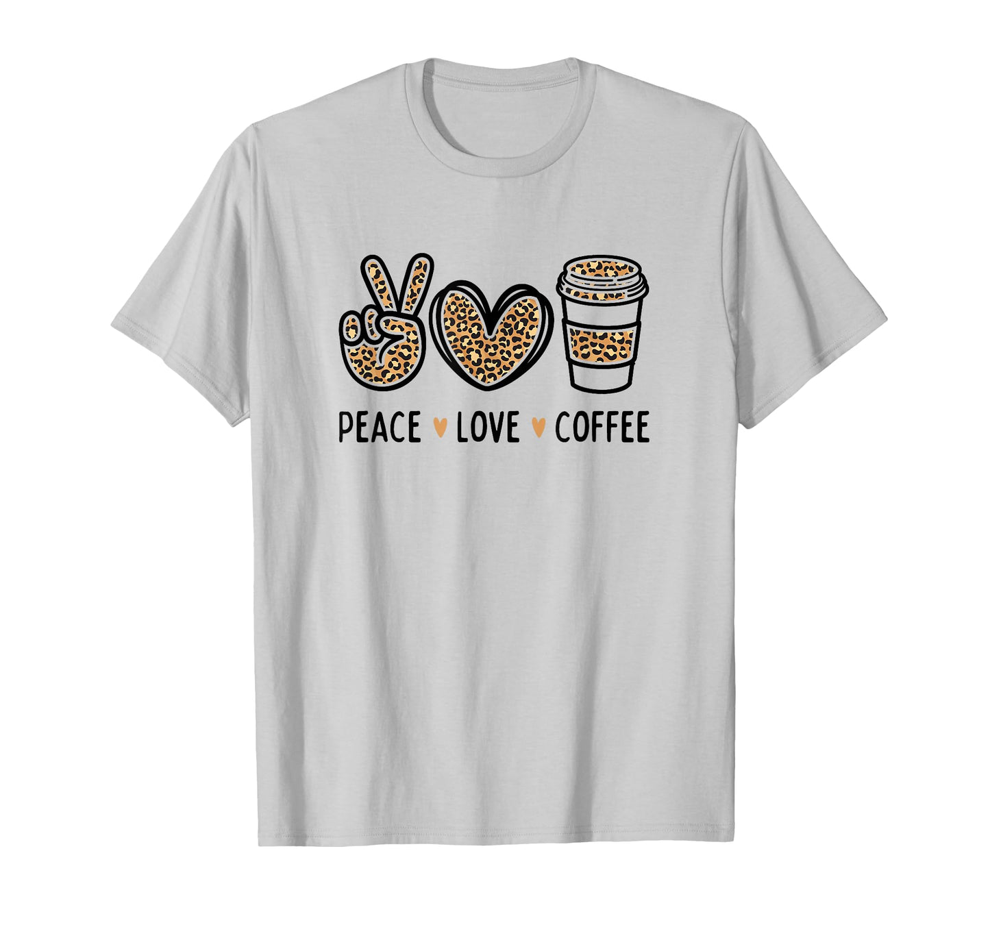Peace Love Coffee Lovers Leopard Funny Coffee T-Shirt