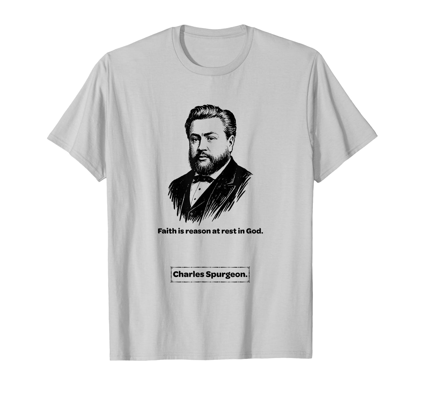 Charles Spurgeon Faith is Reason Men Women Kids Gift T-Shirt