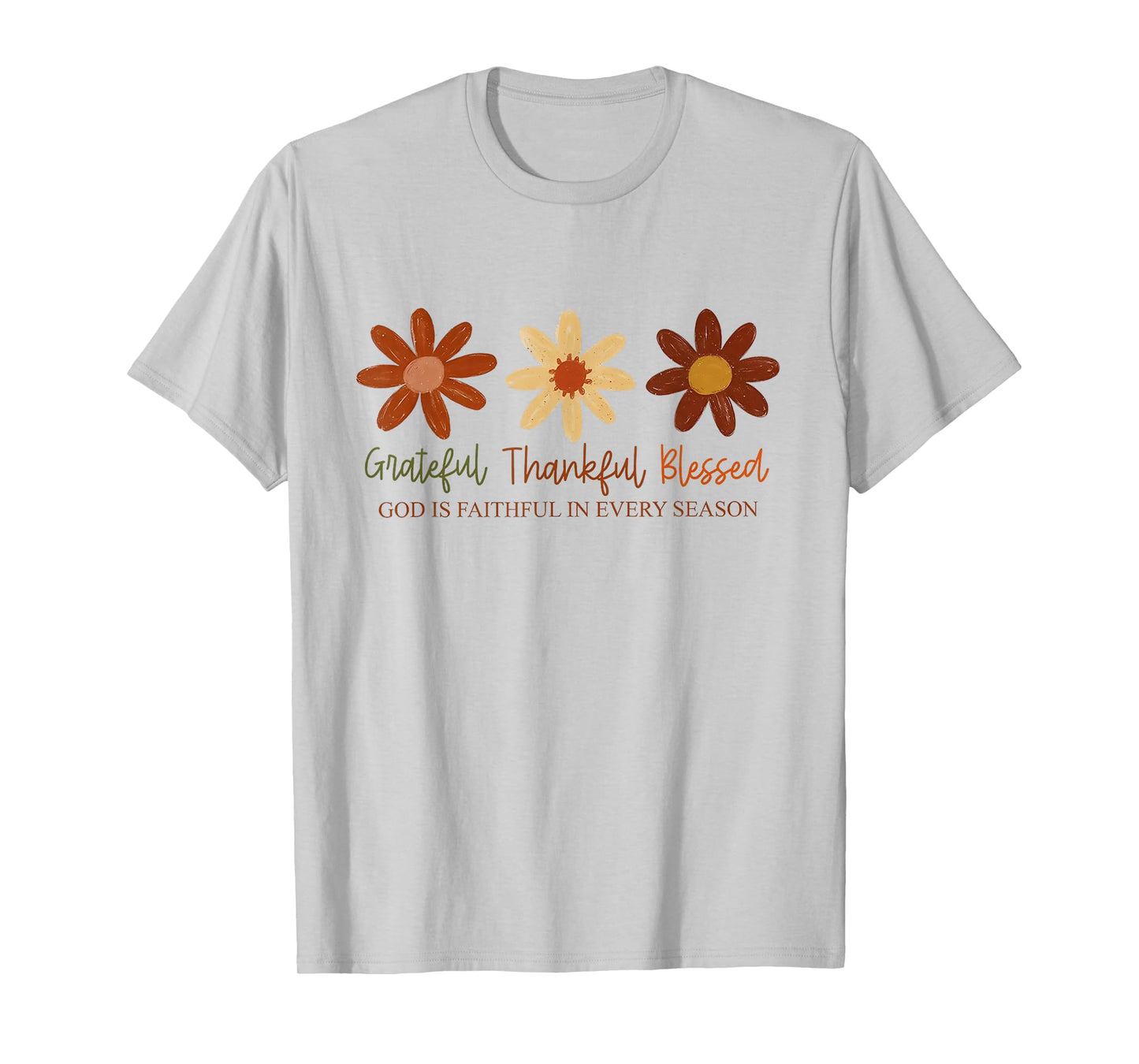 Daisy Floral Grateful Thankful Blessed God is Faithful in T-Shirt