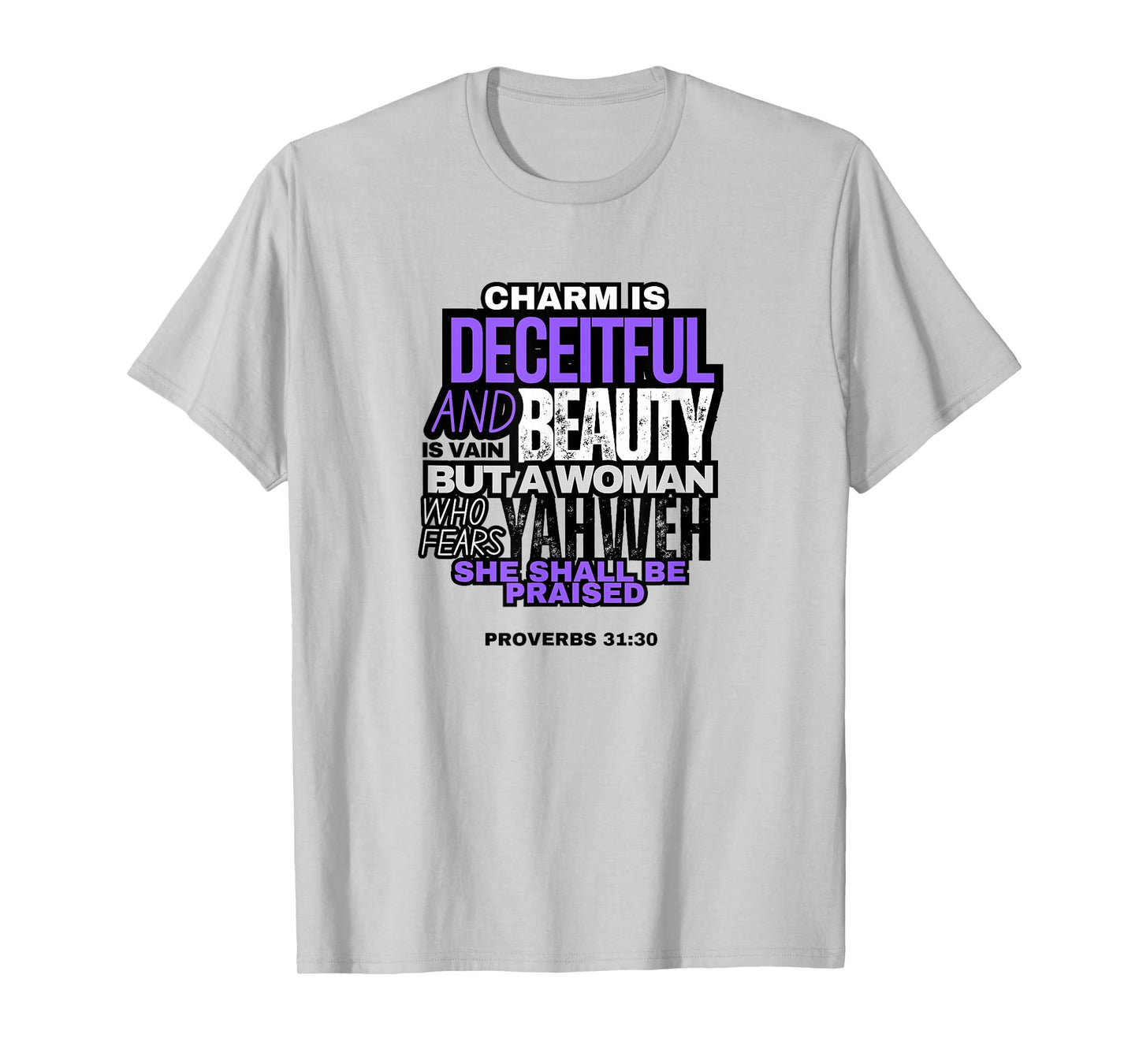 Charm and Beauty - Bible Quotes for Women T-Shirt
