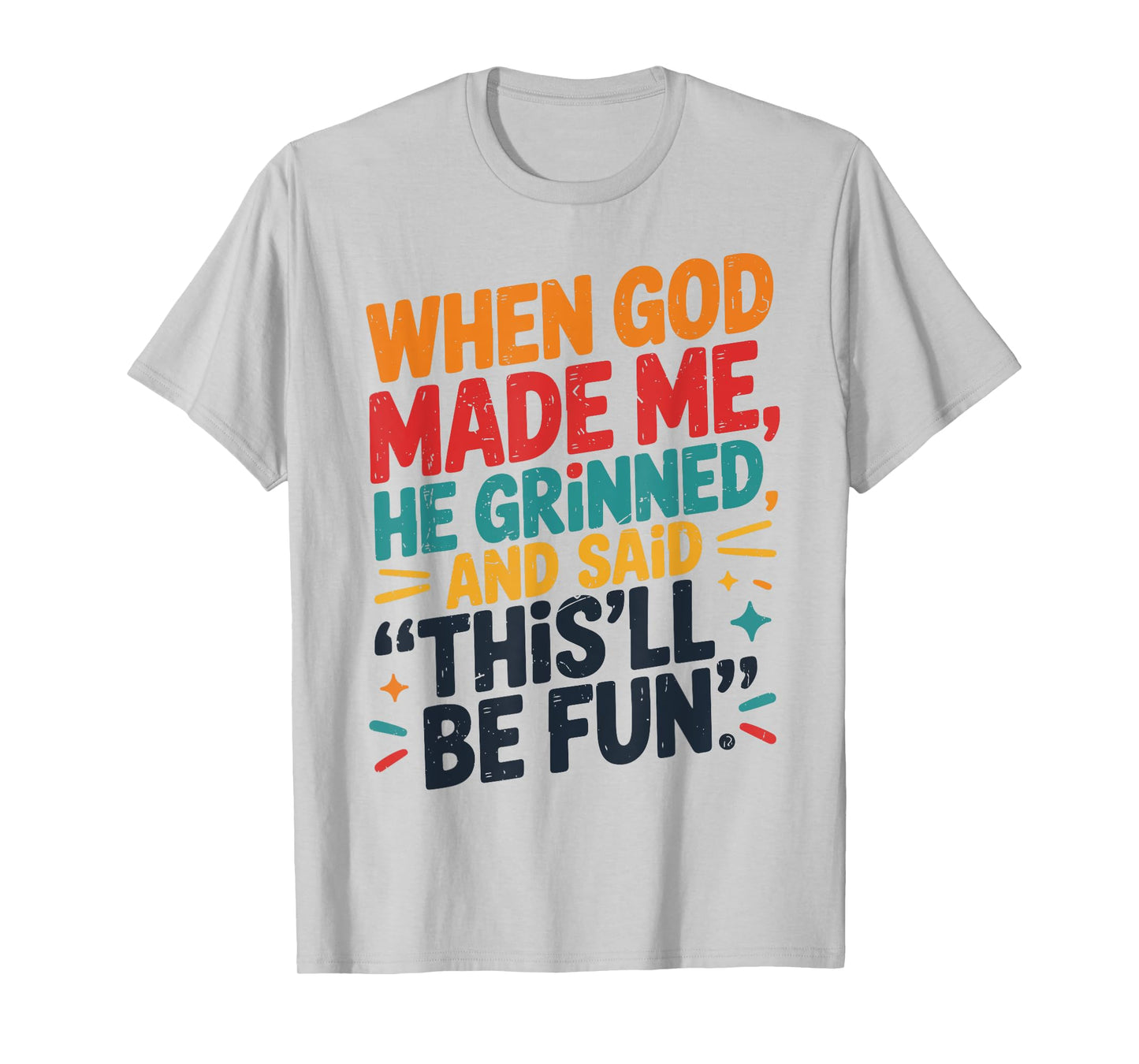 Toddler Boy When God Made Me He Grinned Said Funny Christian T-Shirt