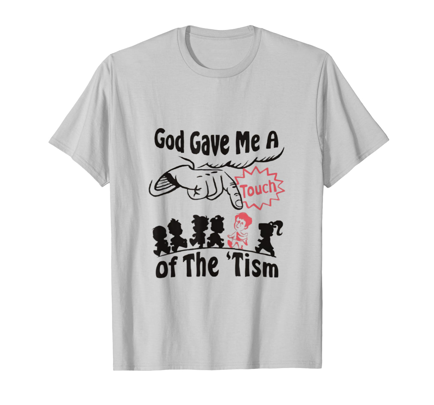 God Gave Me A Touch Of The Tism Funny Autism Meme T-Shirt