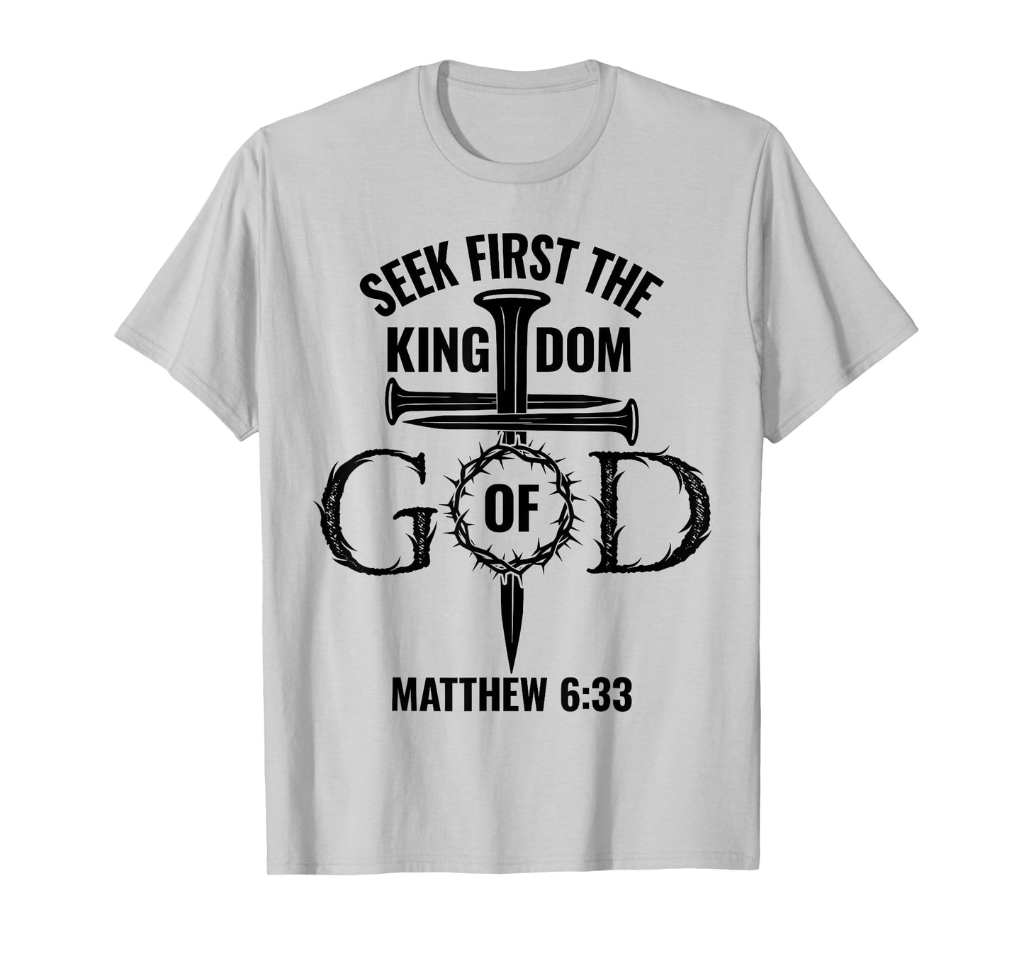 Bible Verse Seek First The Kingdom of GOD Christian T-Shirt