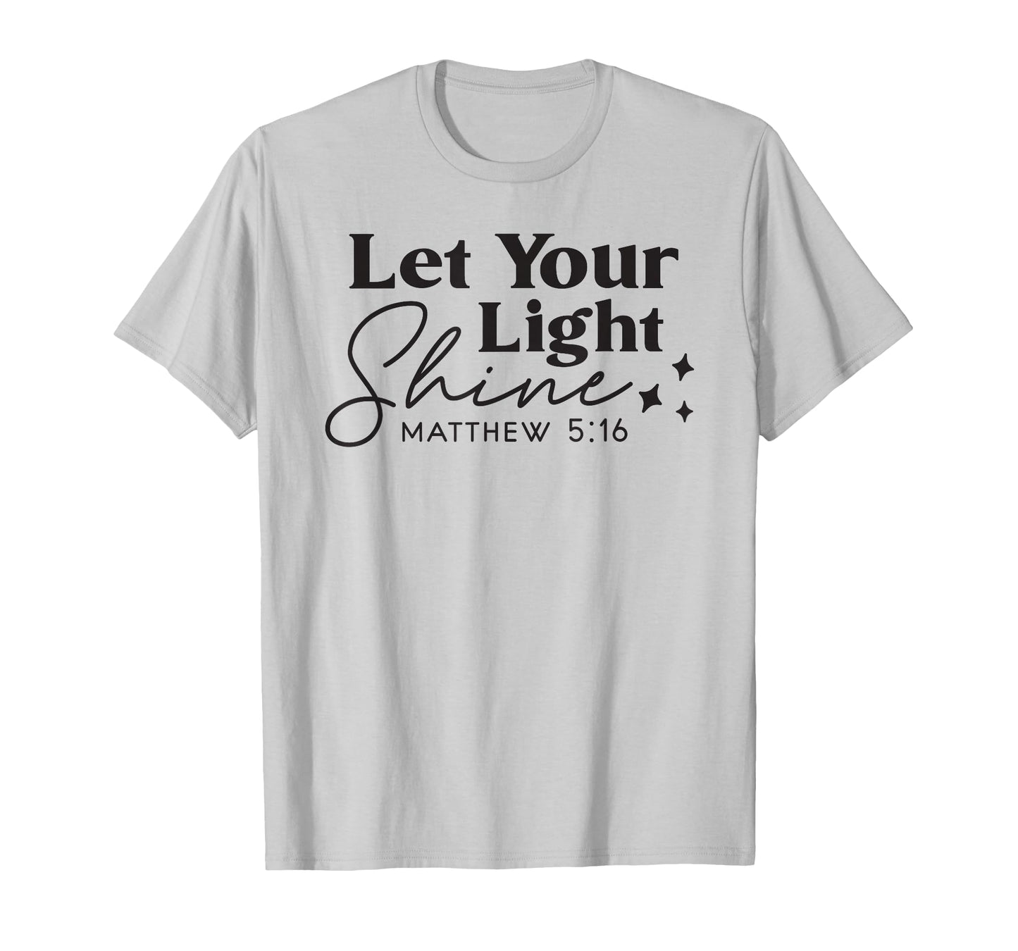 Let your Light Shine Christian TShirt Bible Verse Top Faith T-Shirt