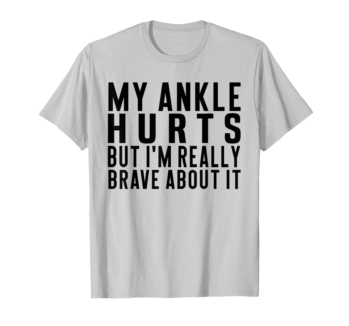 Broken Ankles Humor Funny Injuries Sprains Get Well Soon T-Shirt