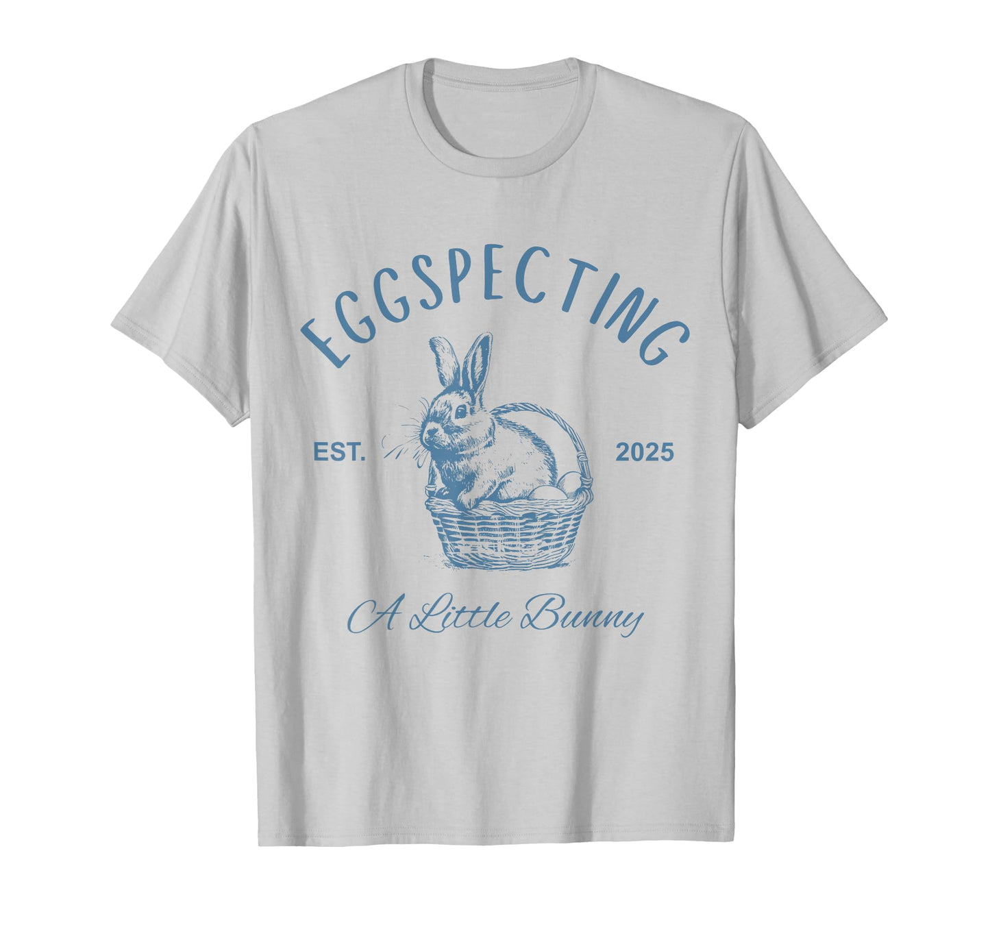 Egg Specting A Little Bunny Easter Pregnancy Announcement T-Shirt