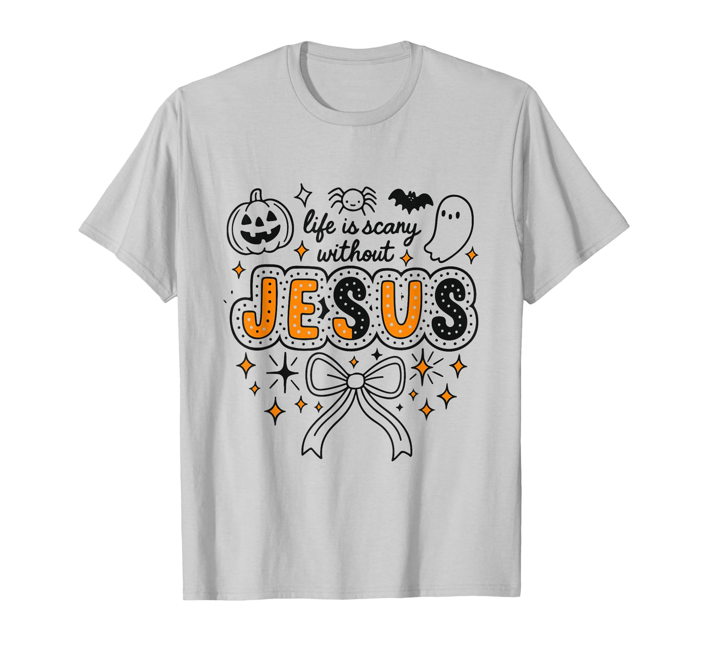 Spooky Life Is Scary Without Jesus Christian Halloween T-Shirt