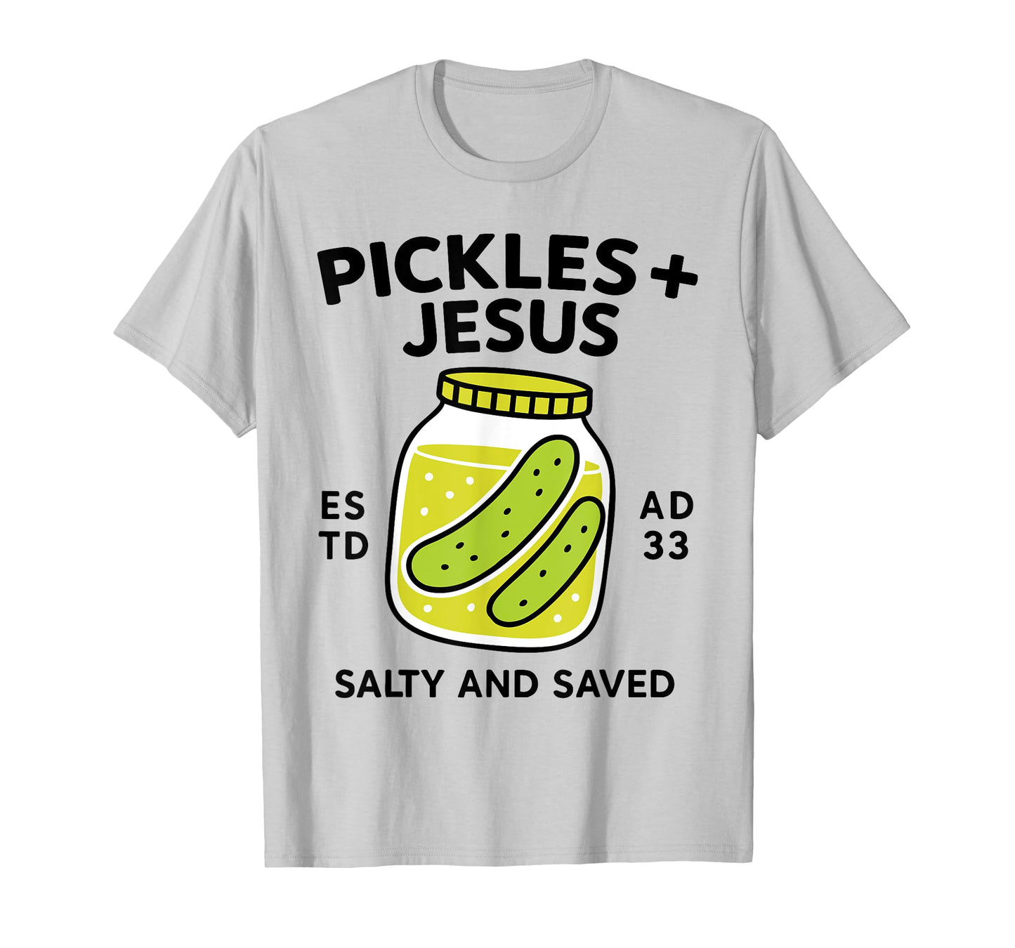 Pickles Jesus Salty And Saved Funny Pickle Jesus Christian T-Shirt