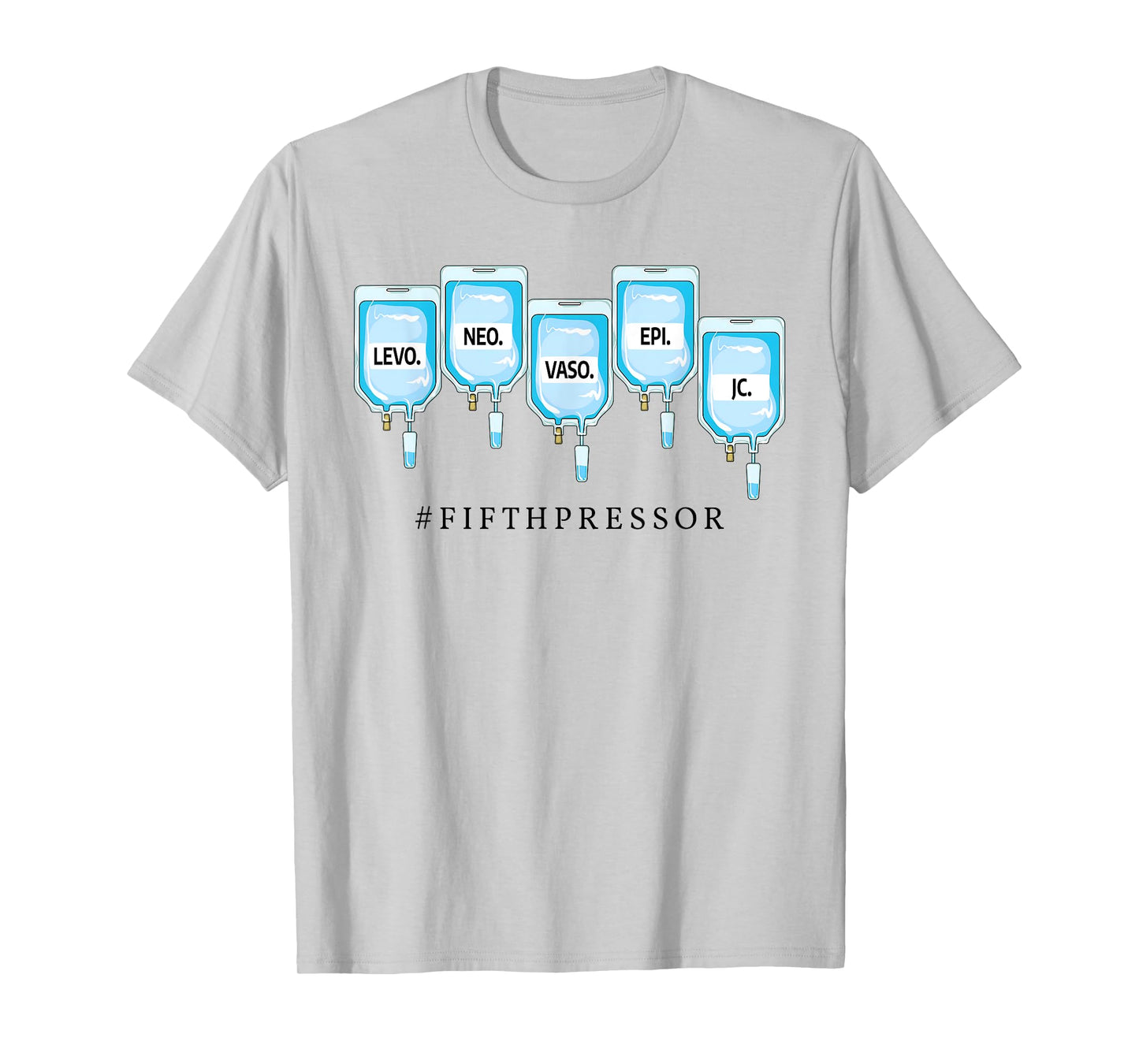 Fifth Pressor ICU Nurse Levo, Neo, Vaso, Epi, Jesus Christ T-Shirt
