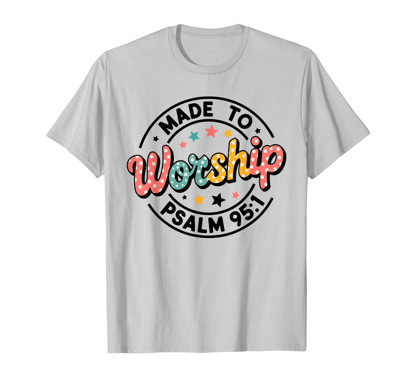 Made To Worship Christian Bible Verse Jesus God Women Girls T-Shirt