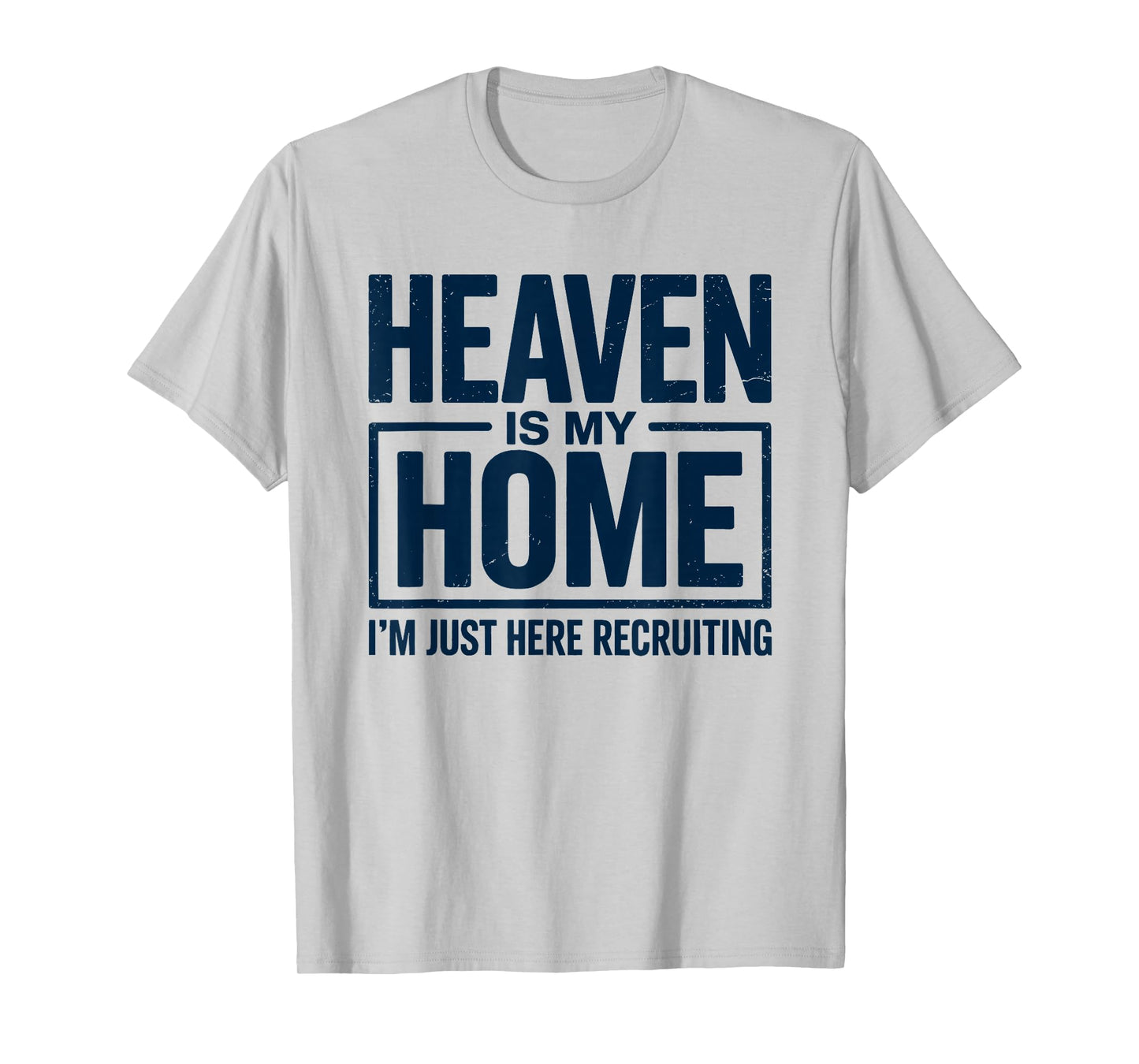 Heaven is My Home Funny Christian Faith Design T-Shirt