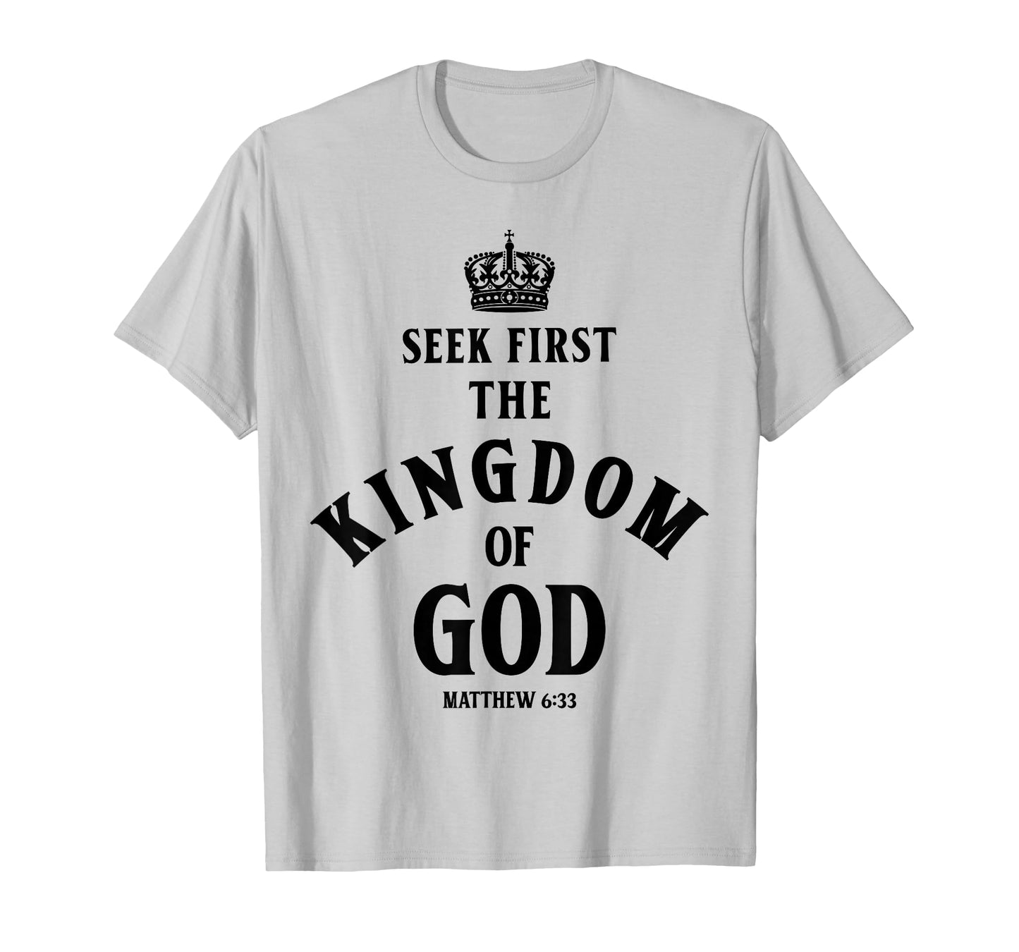 Bible Verse Seek First The Kingdom of GOD Christian T-Shirt