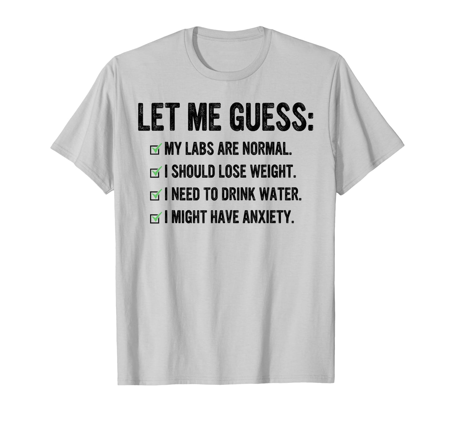 Let Me Guess My Labs Are Normal I Should Lose Weight Saying T-Shirt