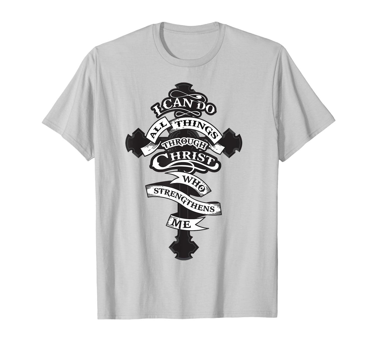 I Can Do All Things Through Christ Who Strengthens Me Shirt T-Shirt