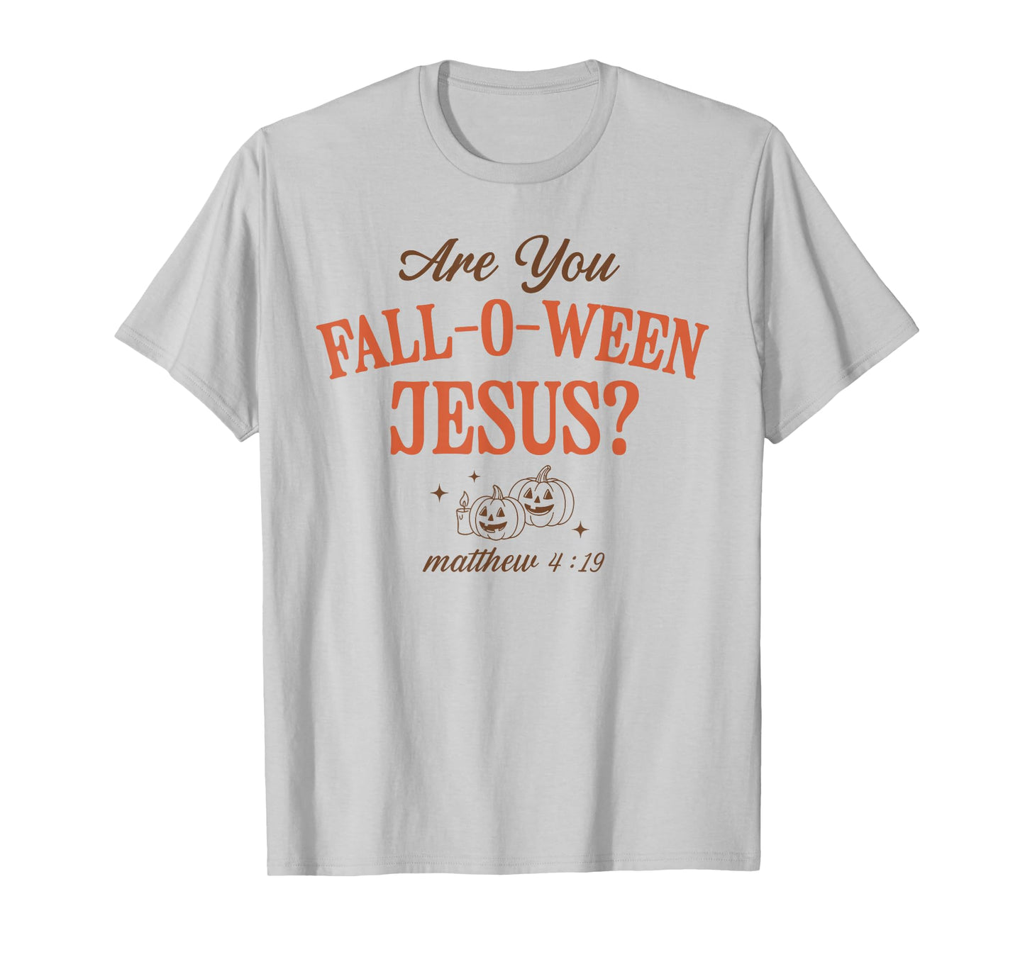 are You Fall-O-Ween Jesus Christian Halloween Pumpkin Bible T-Shirt
