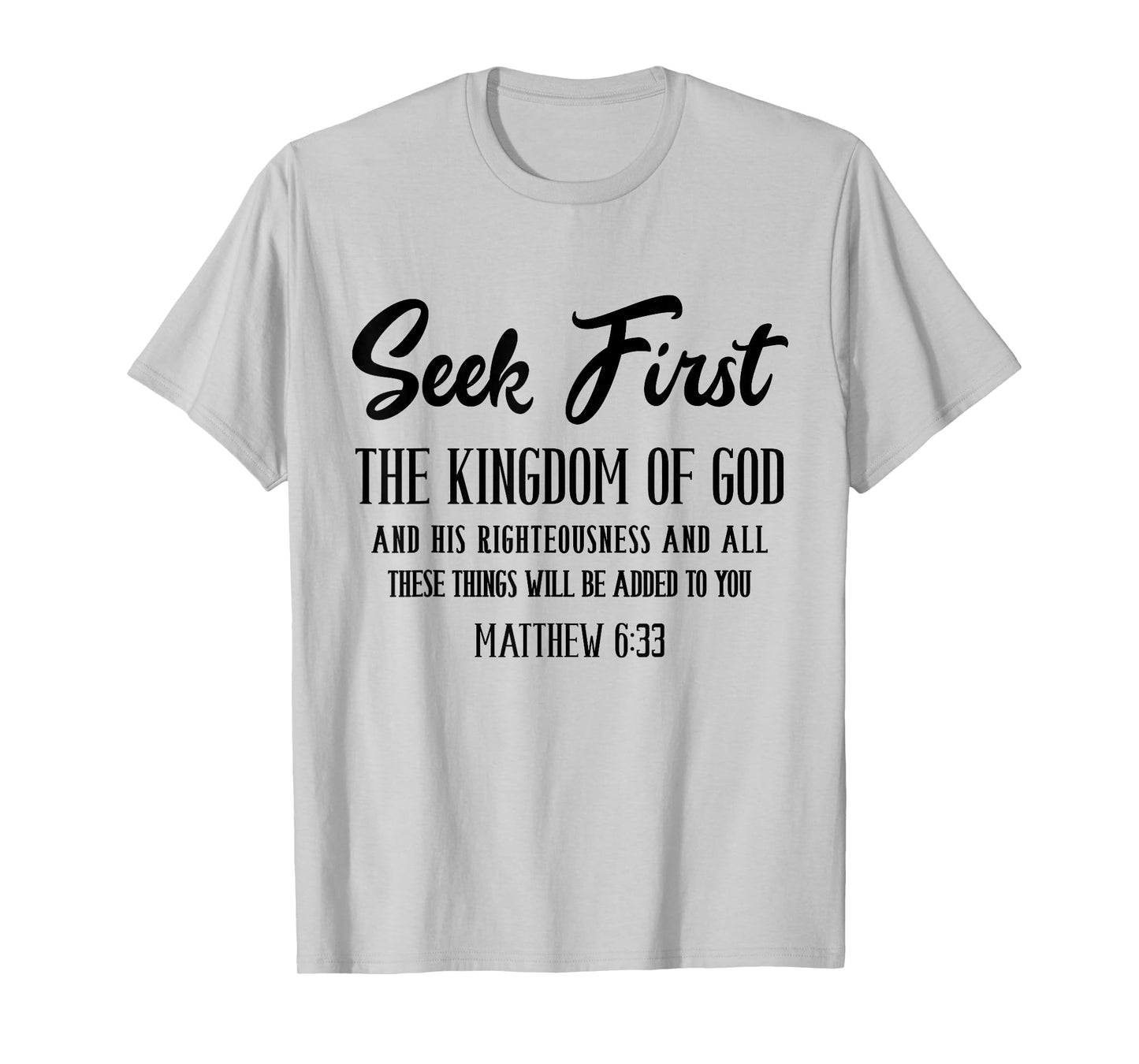 Bible Verse Seek First The Kingdom of GOD Christian T-Shirt