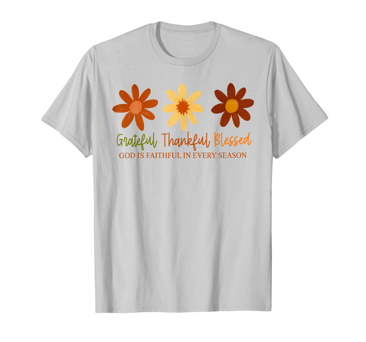 Grateful Thankful Blessed God is Faithful in Every Season T-Shirt