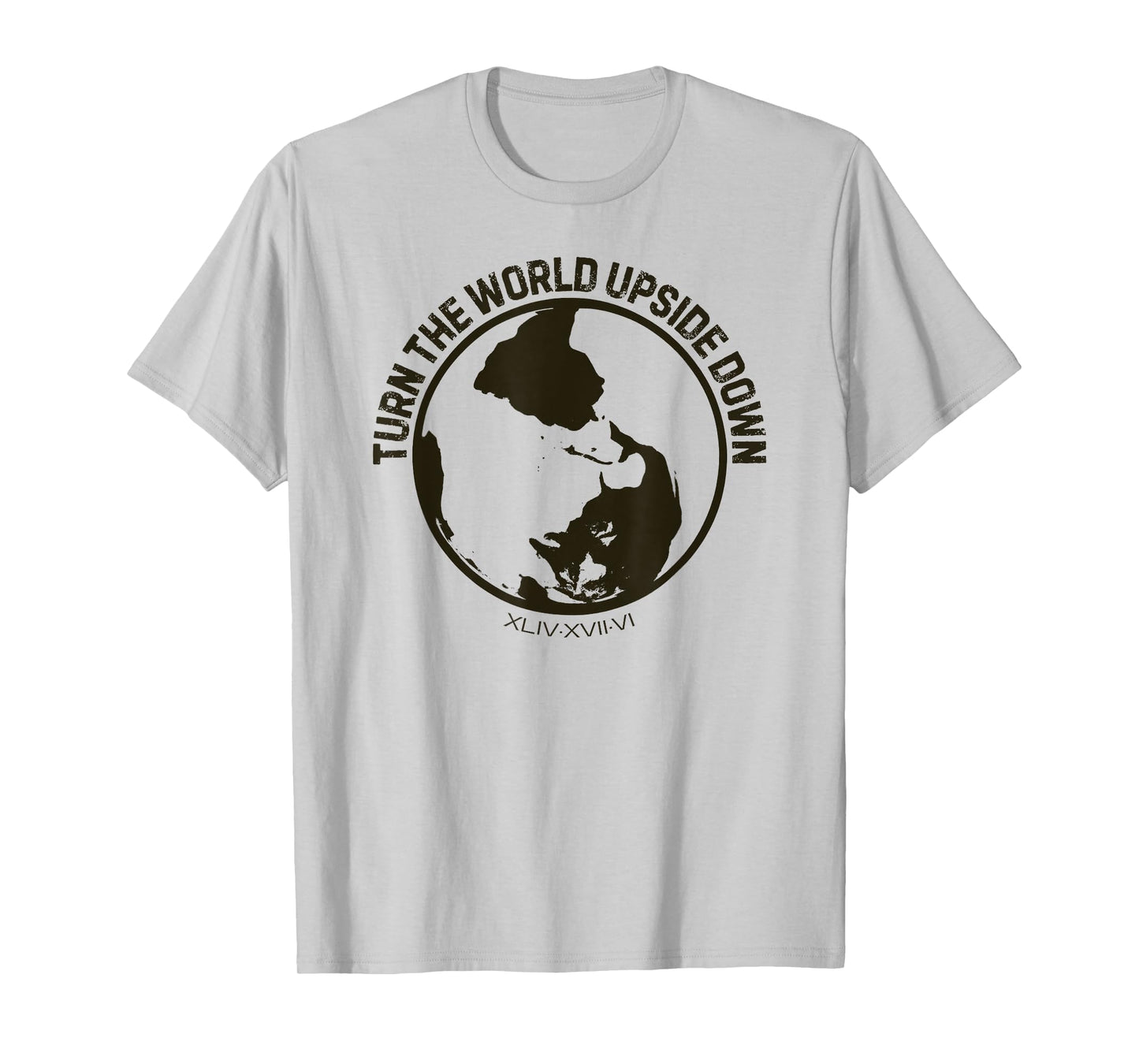 Turn the World Upside Down Acts 17:6 Gospel Christian Earth T-Shirt