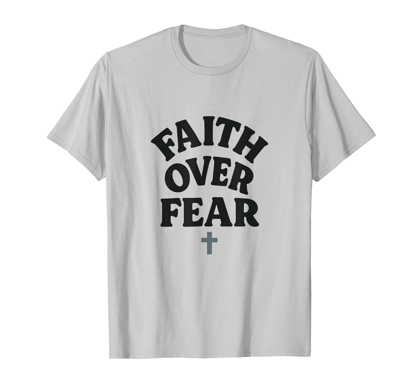 Faith Over Fear Cross Bold Design T-Shirt