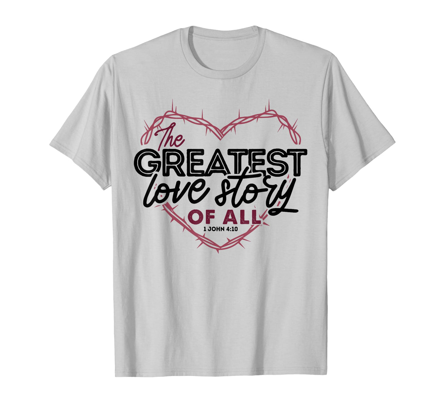 The Greatest Love Story Of All T-Shirt