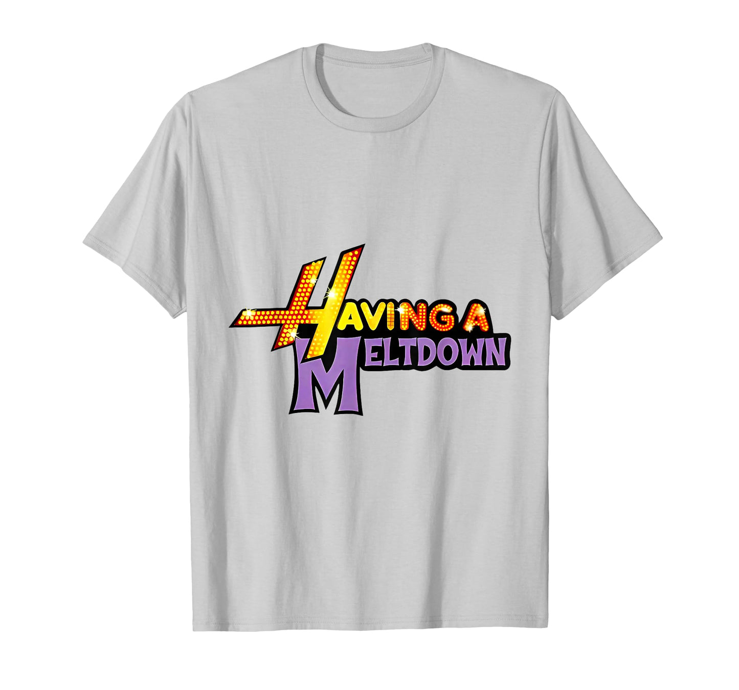 Having a Meltdown Funny Quote T-Shirt