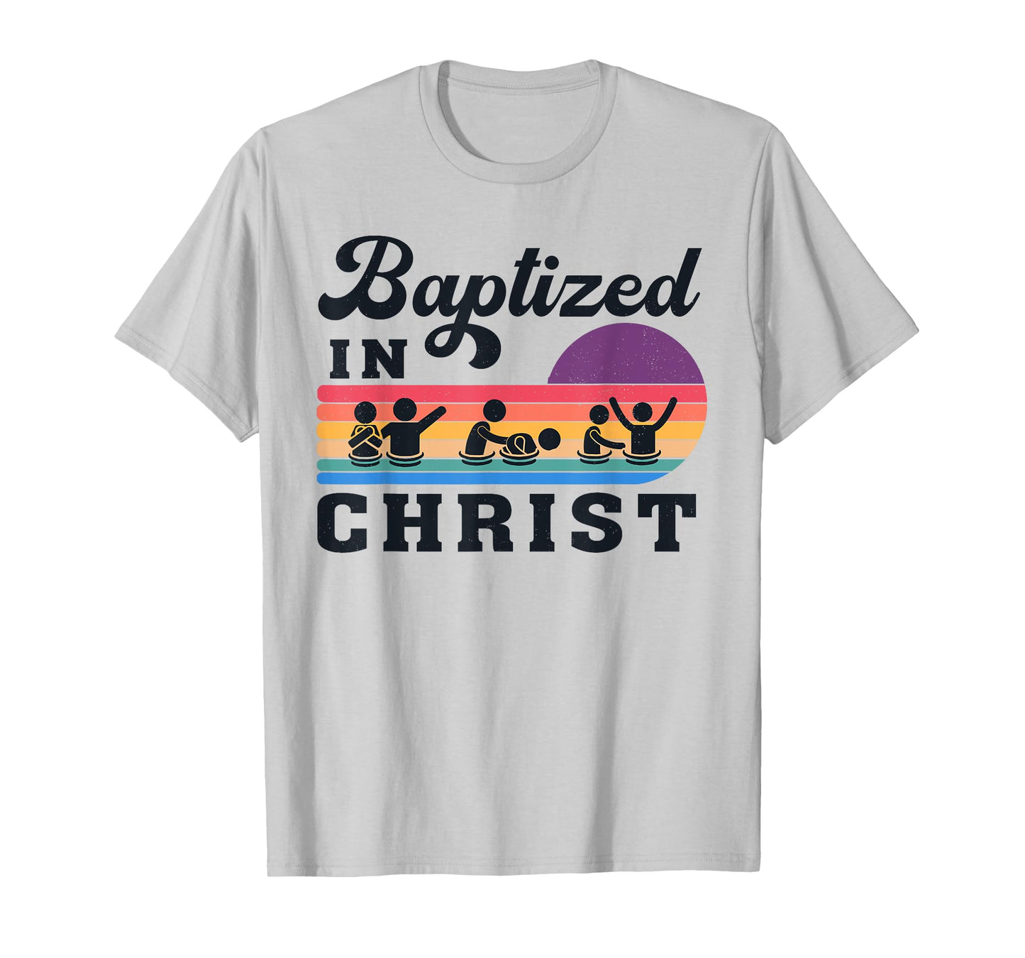 Baptized In Christ Christian Adult Baptism Kids Baptism 2025 T-Shirt