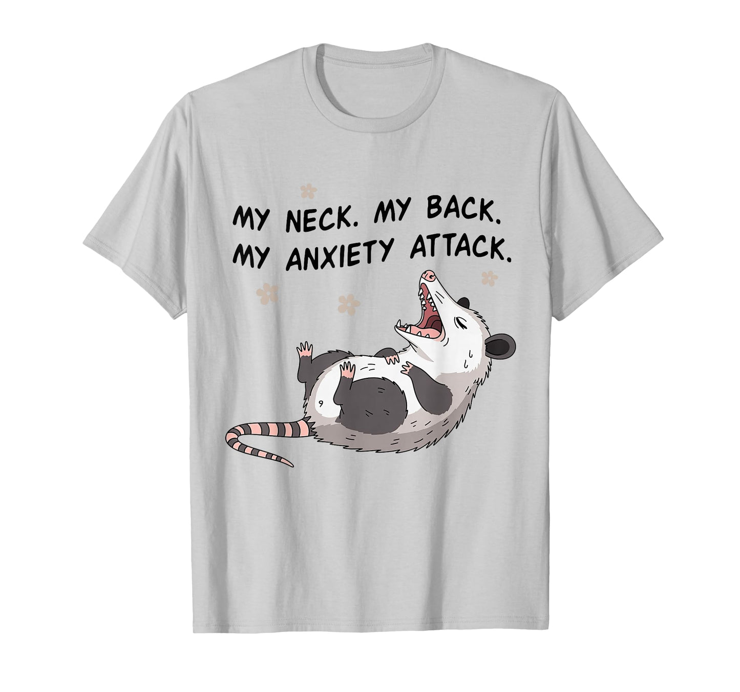 My Neck My Back My Anxiety Attack Possum Mental Health T-Shirt
