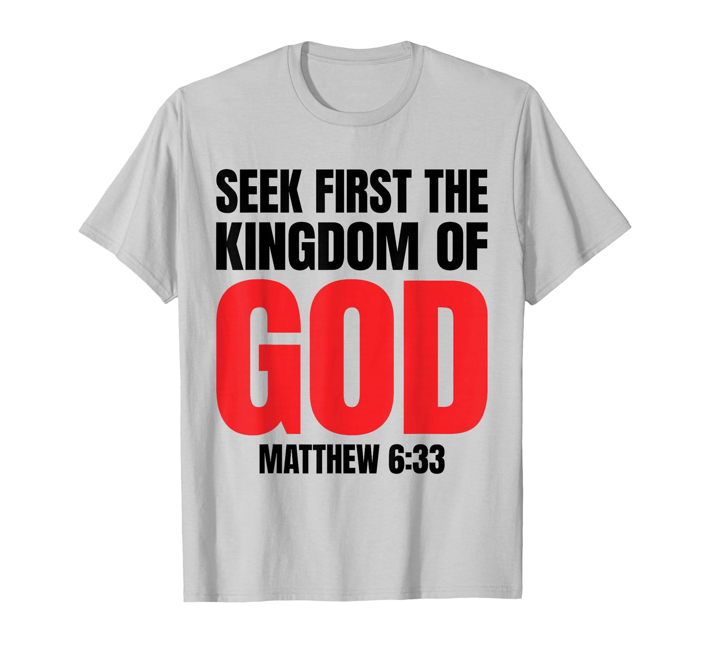 Bible Verse Seek First The Kingdom of GOD Christian T-Shirt