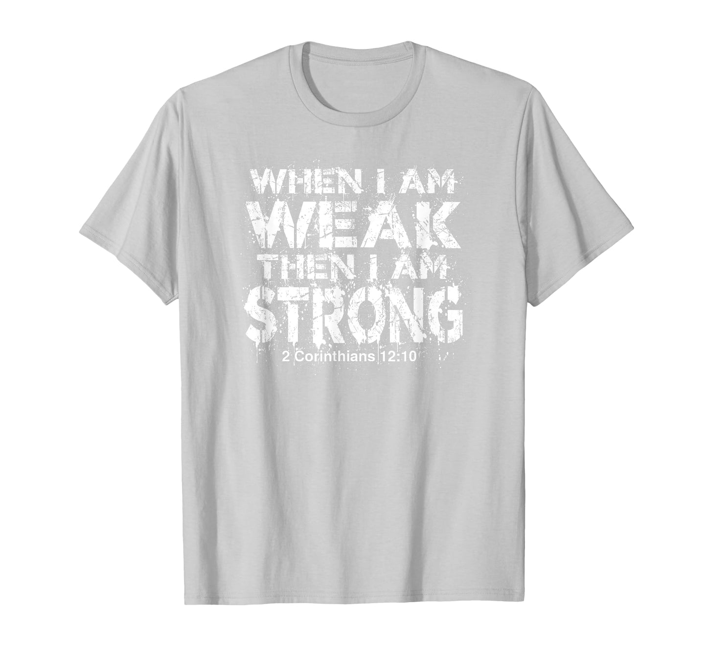 WHEN I AM WEAK, THEN I AM STRONG | Bible Verse Design