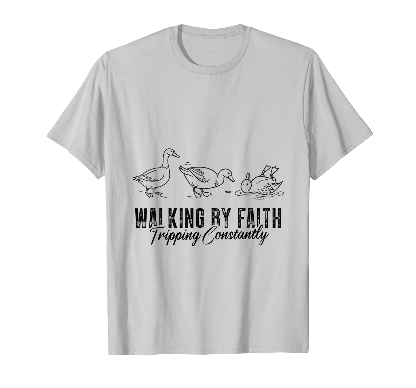 Walking by Faith Tripping Constantly Funny Christian T-Shirt