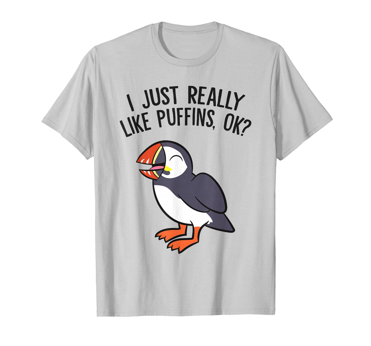 I Just Really Like Puffins, Ok? Puffin Bird T-Shirt