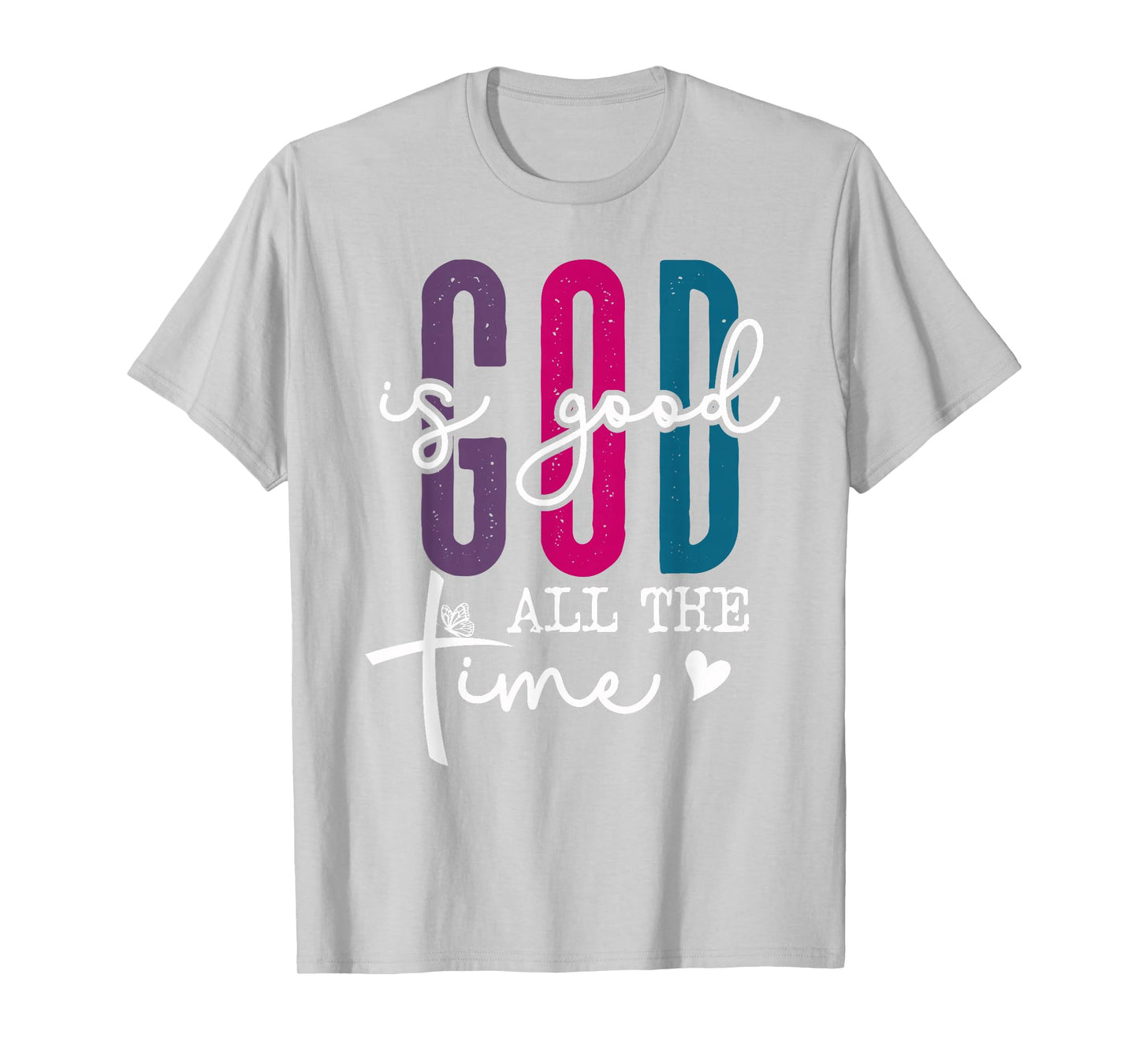 God is Good All The Time Sign Pink Christian Bible Verse God T-Shirt